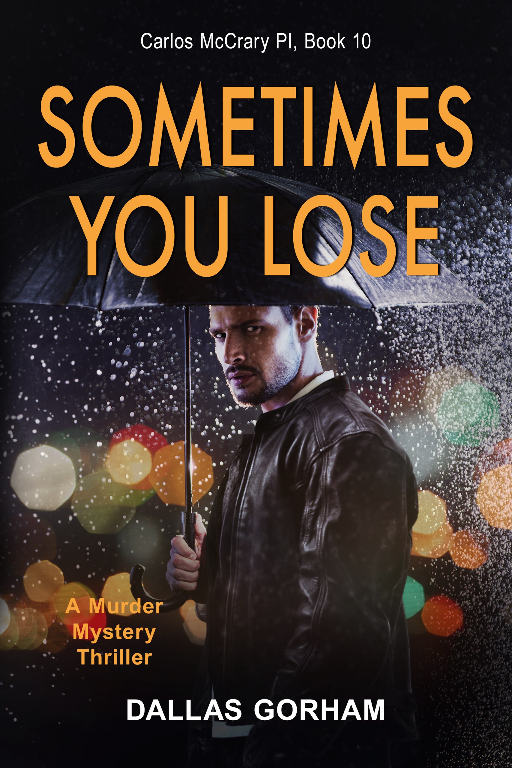 This image is the cover for the book Sometimes You Lose (Carlos McCrary PI, Book 10), Carlos McCrary, PI