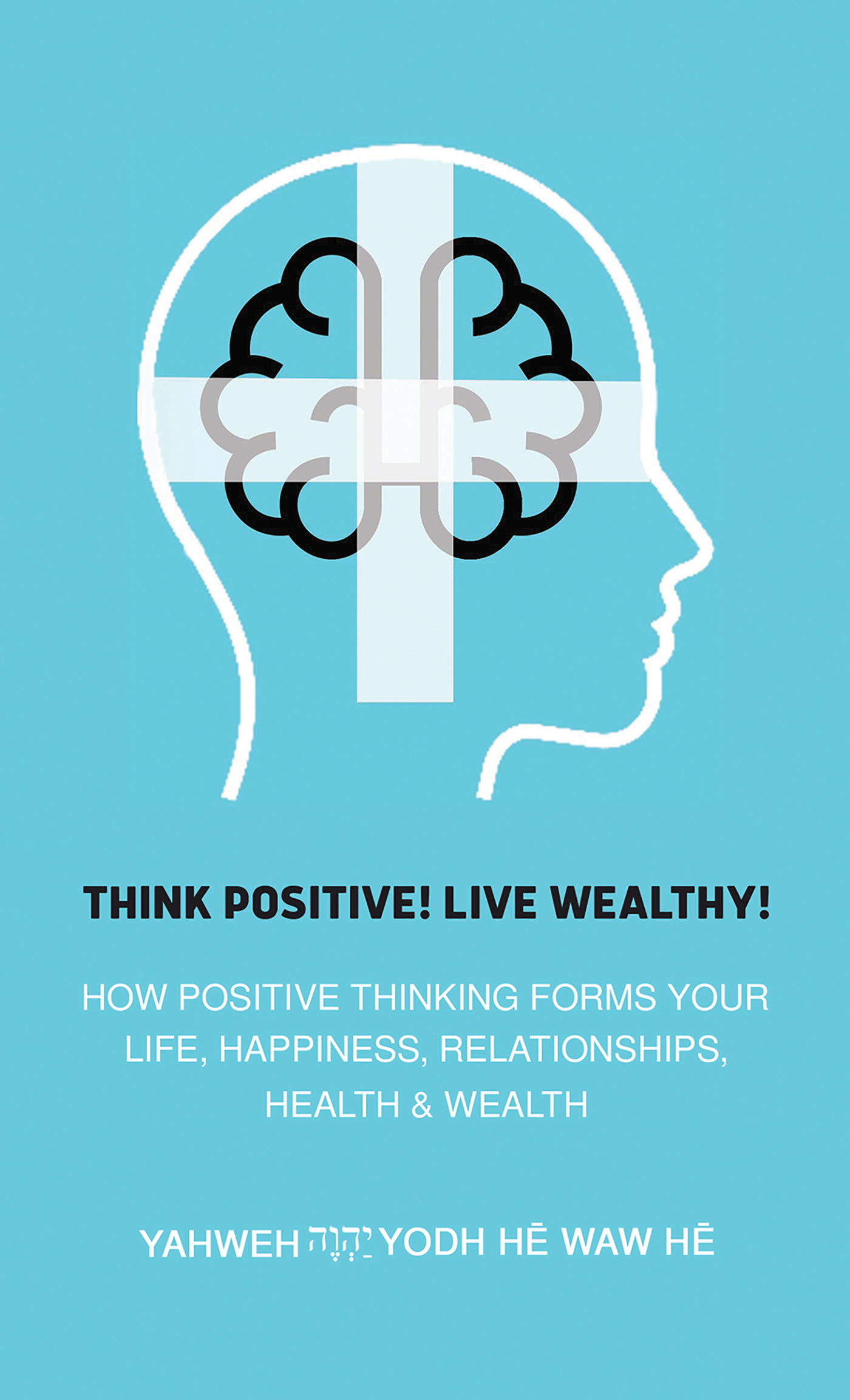 This image is the cover for the book Think Positive! Live Wealthy!