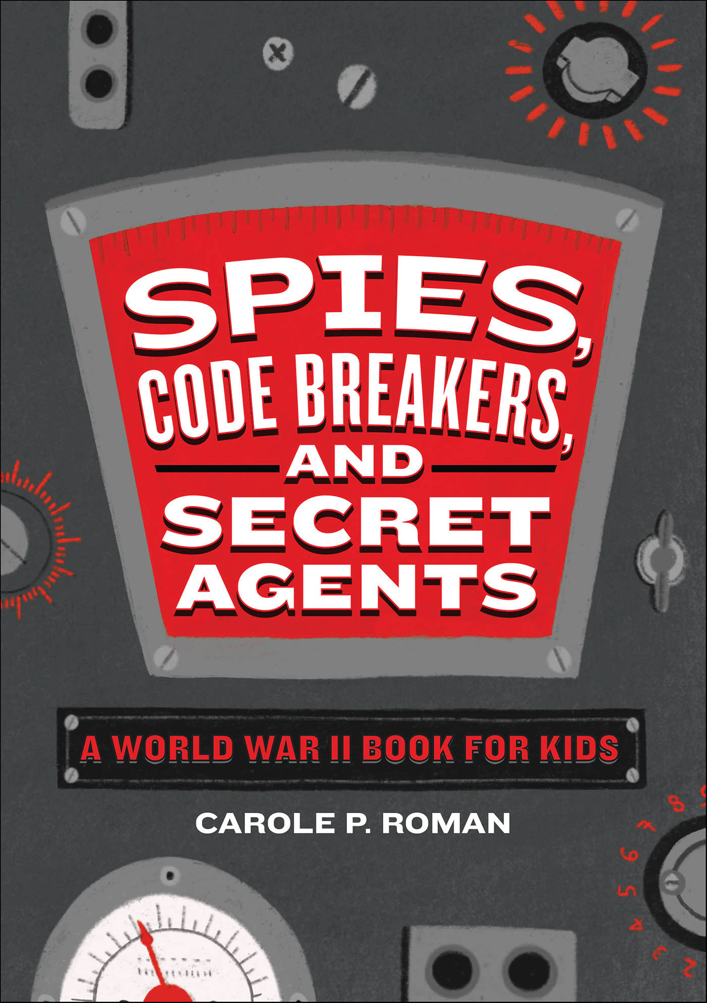 This image is the cover for the book Spies, Code Breakers, and Secret Agents