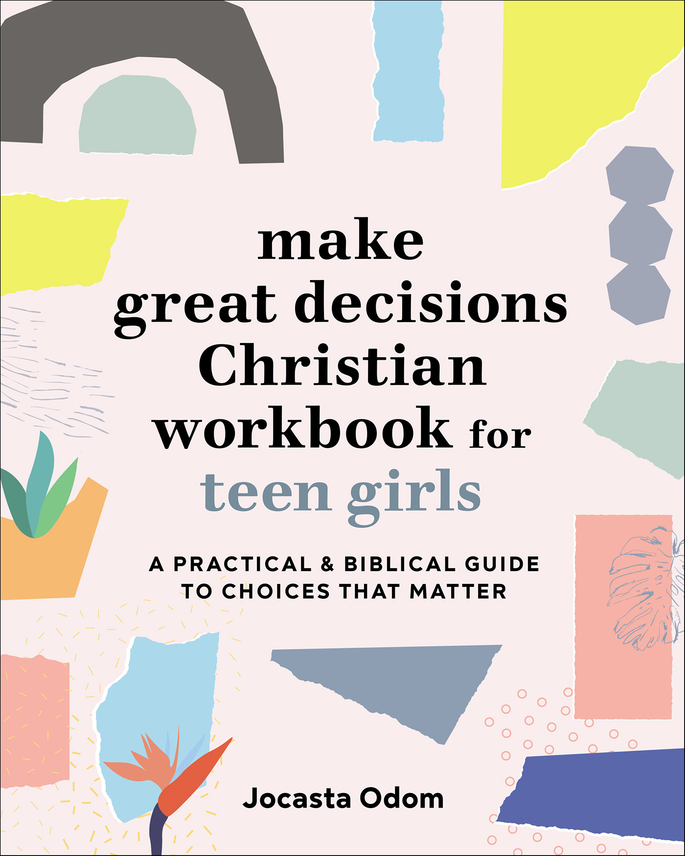 This image is the cover for the book Make Great Decisions Christian Workbook for Teen Girls