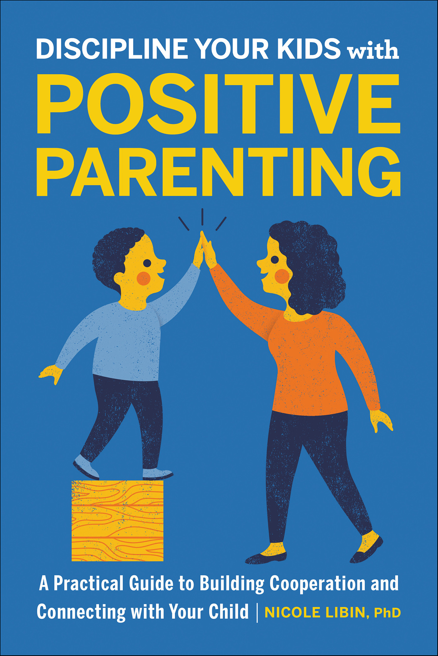 This image is the cover for the book Discipline Your Kids with Positive Parenting