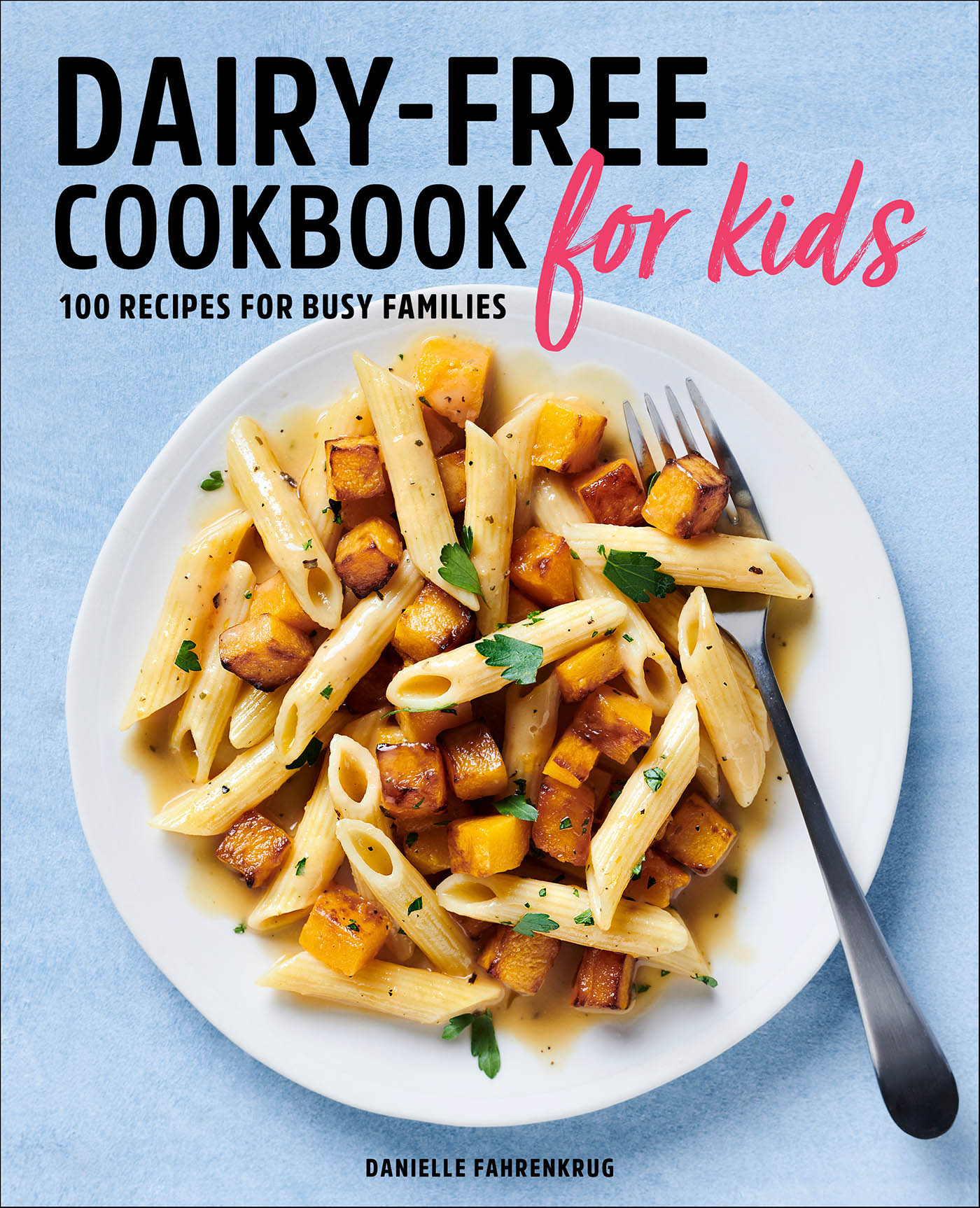 This image is the cover for the book Dairy-Free Cookbook for Kids