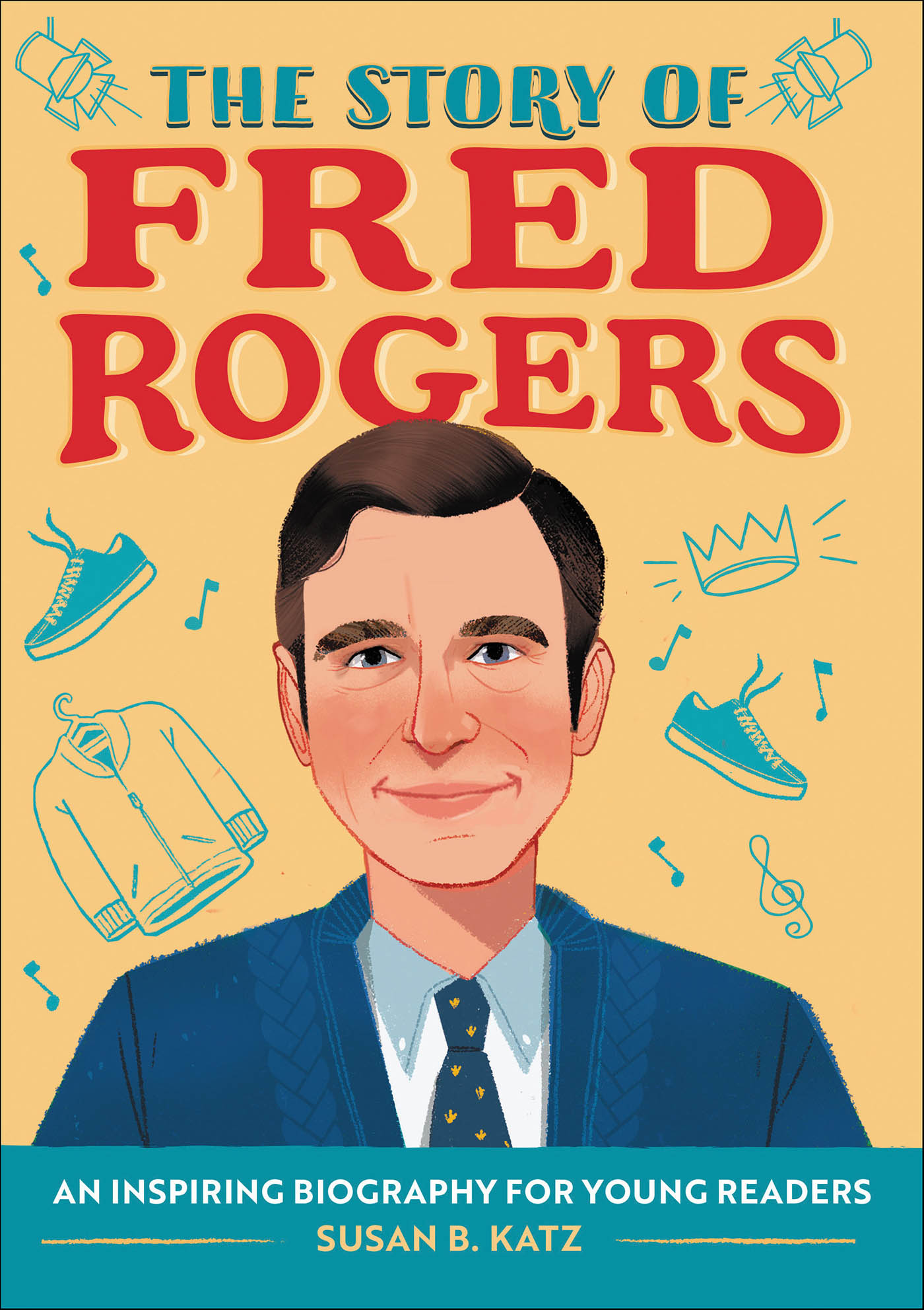 This image is the cover for the book Story of Fred Rogers