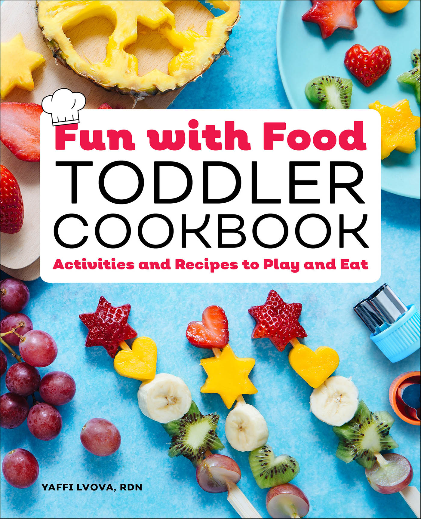 This image is the cover for the book Fun with Food Toddler Cookbook