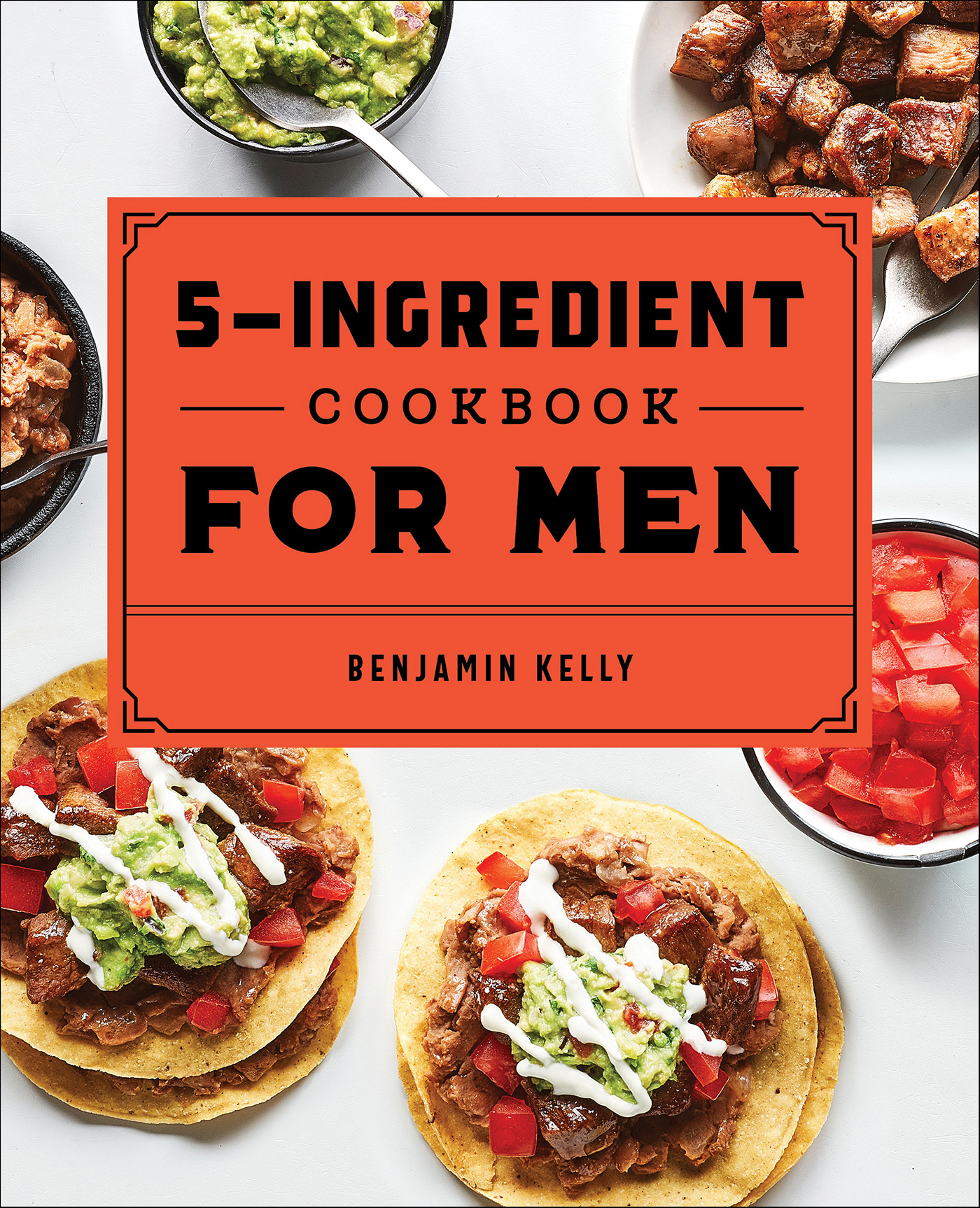 This image is the cover for the book 5-Ingredient Cookbook for Men