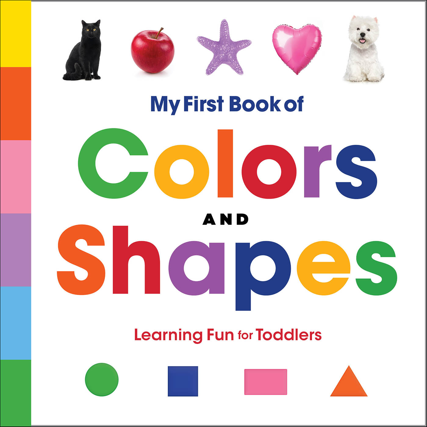 This image is the cover for the book My First Book of Colors and Shapes