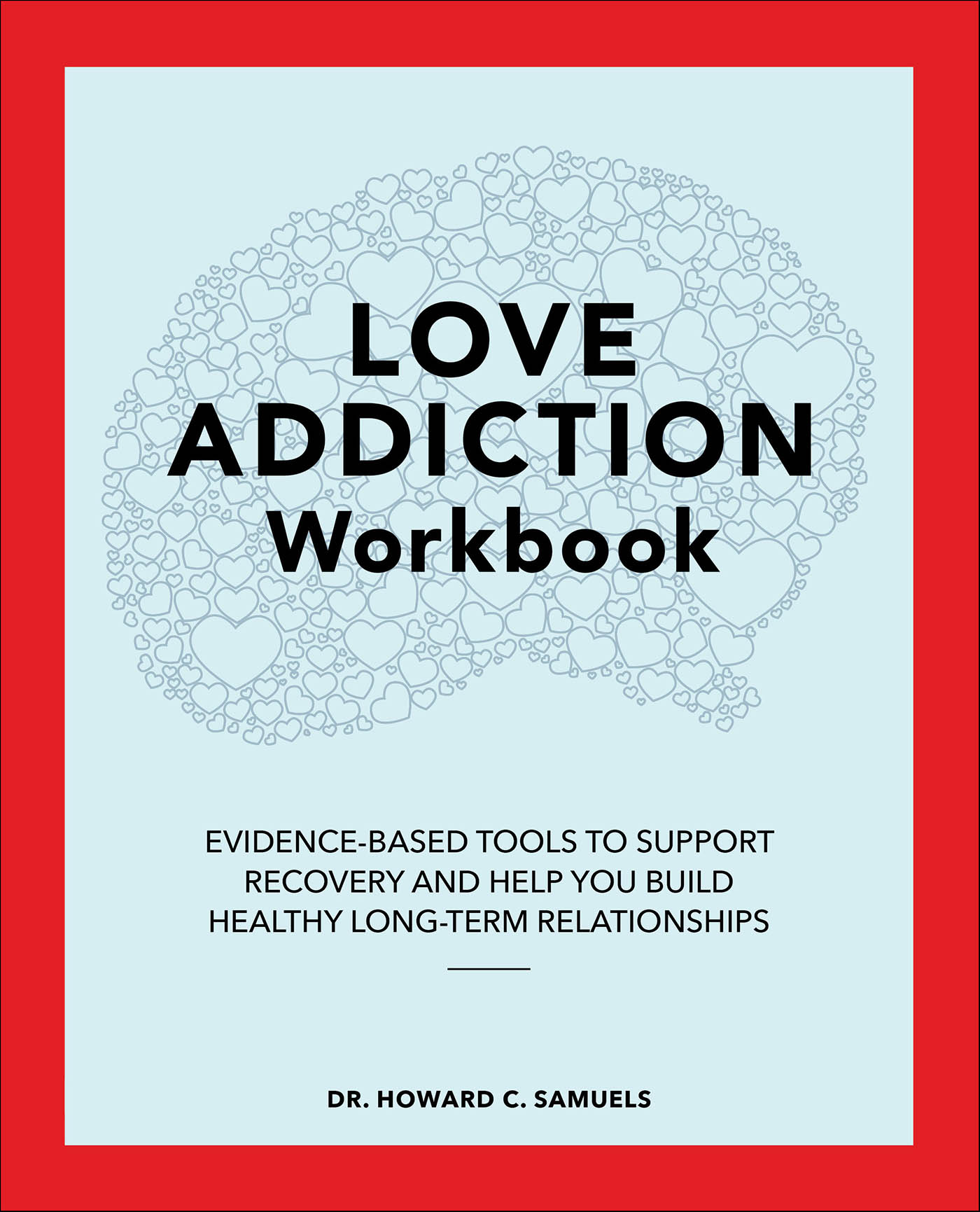 This image is the cover for the book Love Addiction Workbook