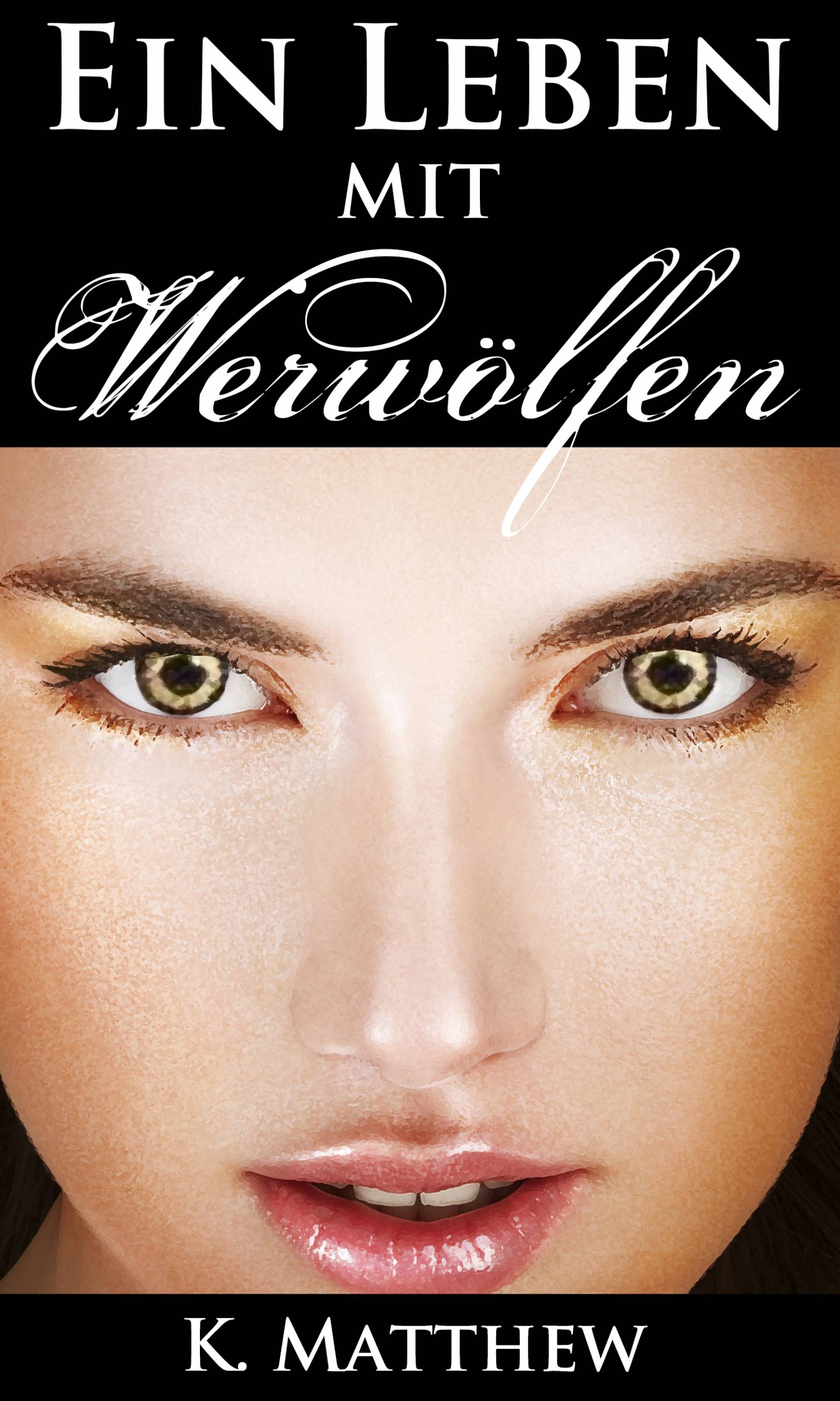 This image is the cover for the book Ein Leben mit Werwölfen