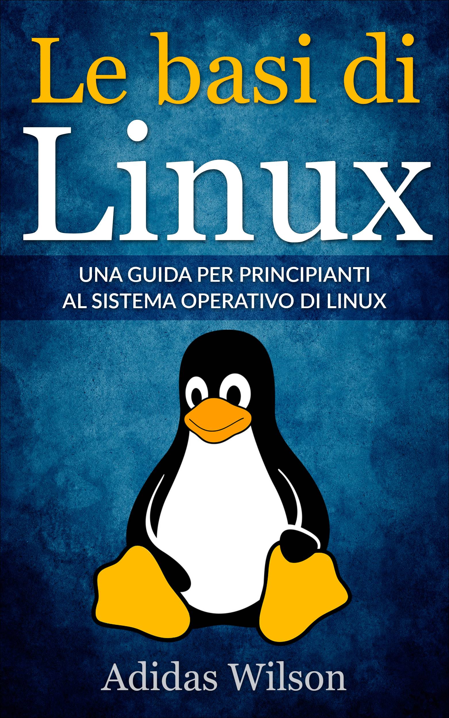 This image is the cover for the book Le basi di Linux