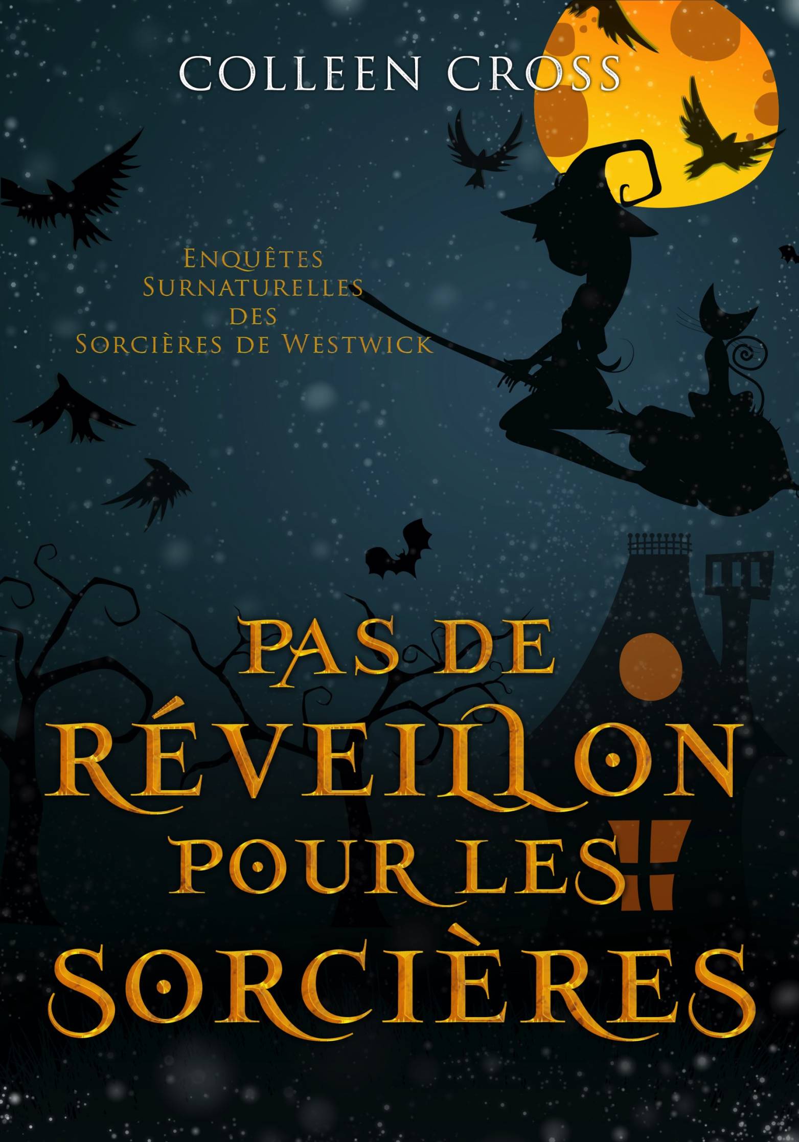 This image is the cover for the book Pas de réveillon pour les sorcières, Les Petites Enquêtes Surnaturelles des Sorcières de Westwick