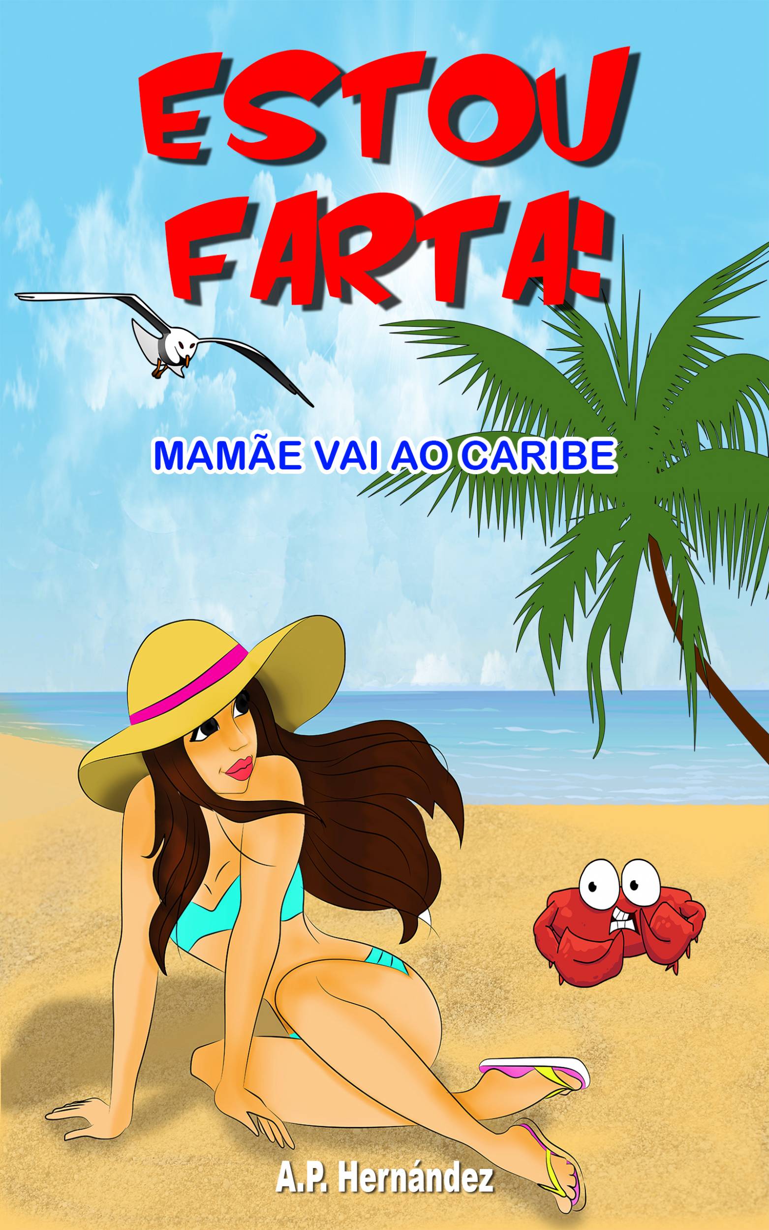This image is the cover for the book Estou farta! Mamãe vai ao Caribe