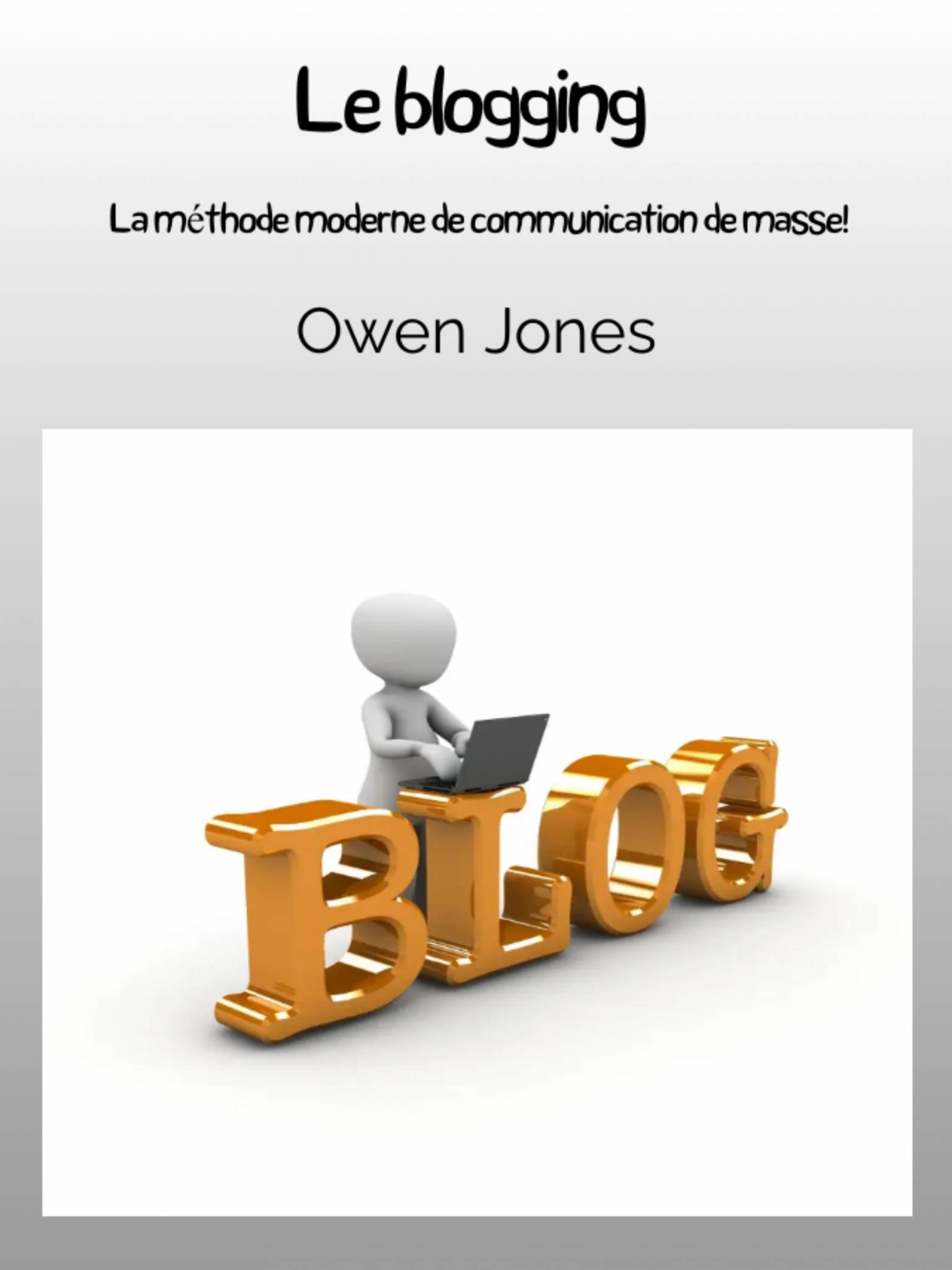 This image is the cover for the book Le Blogging, Comment faire...