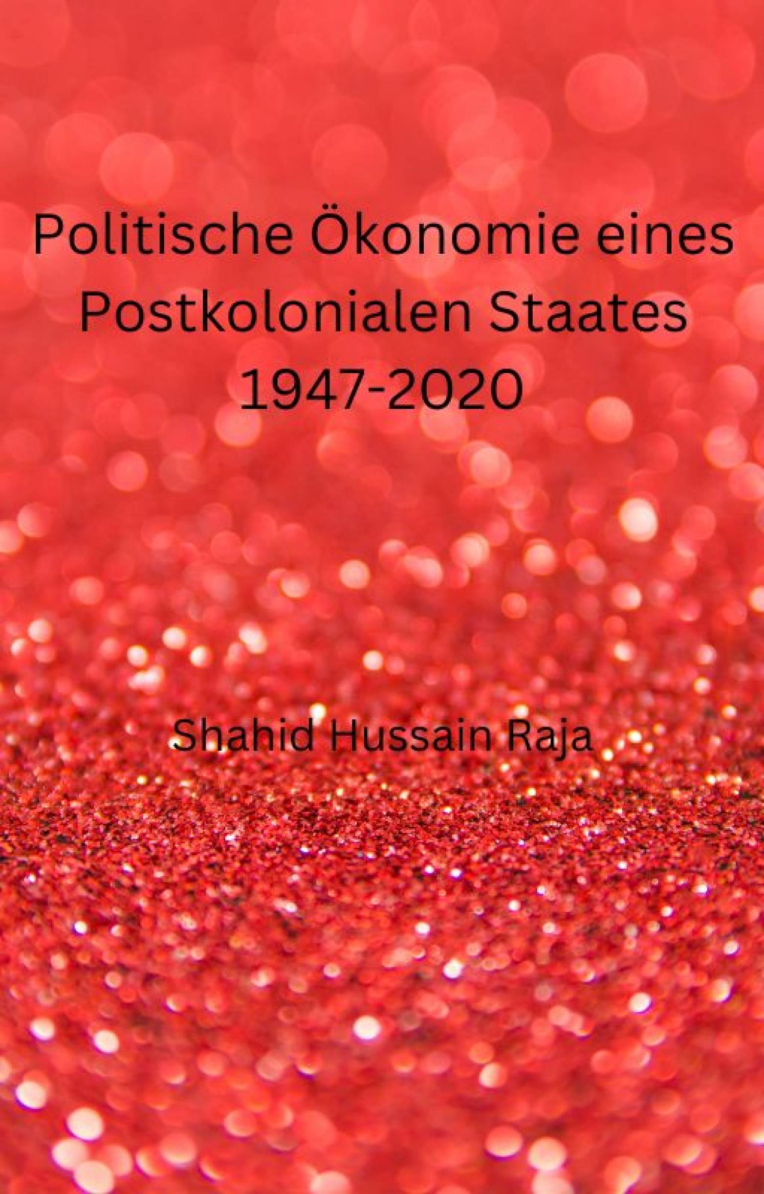 This image is the cover for the book Politische Ökonomie eines Postkolonialen Staates 1947-2020