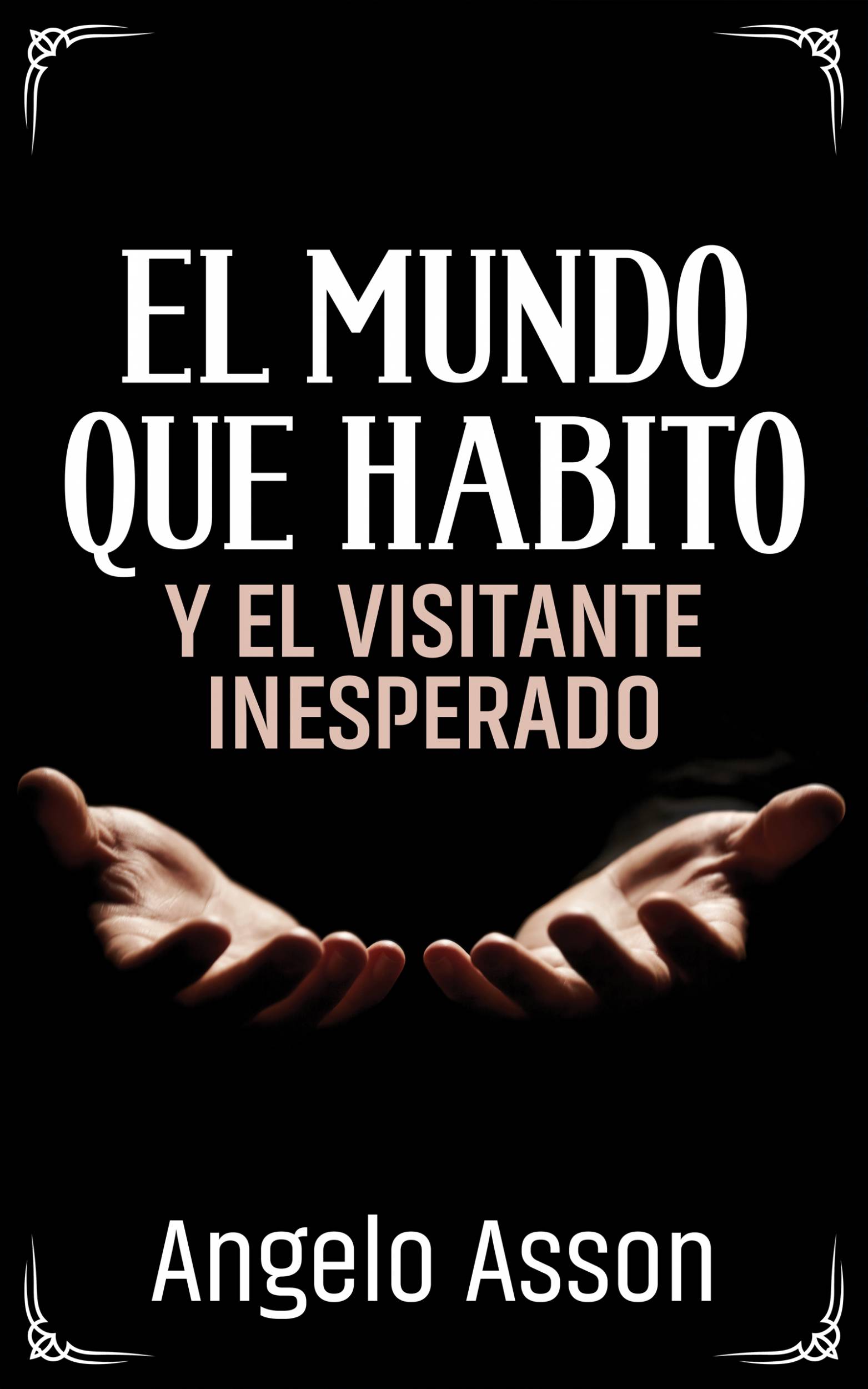 This image is the cover for the book El mundo que habito y el visitante inesperado