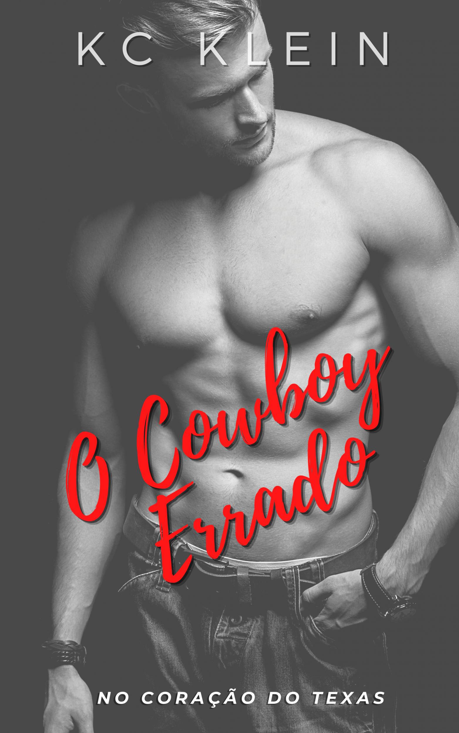 This image is the cover for the book O Cowboy Errado, No Coração do Texas