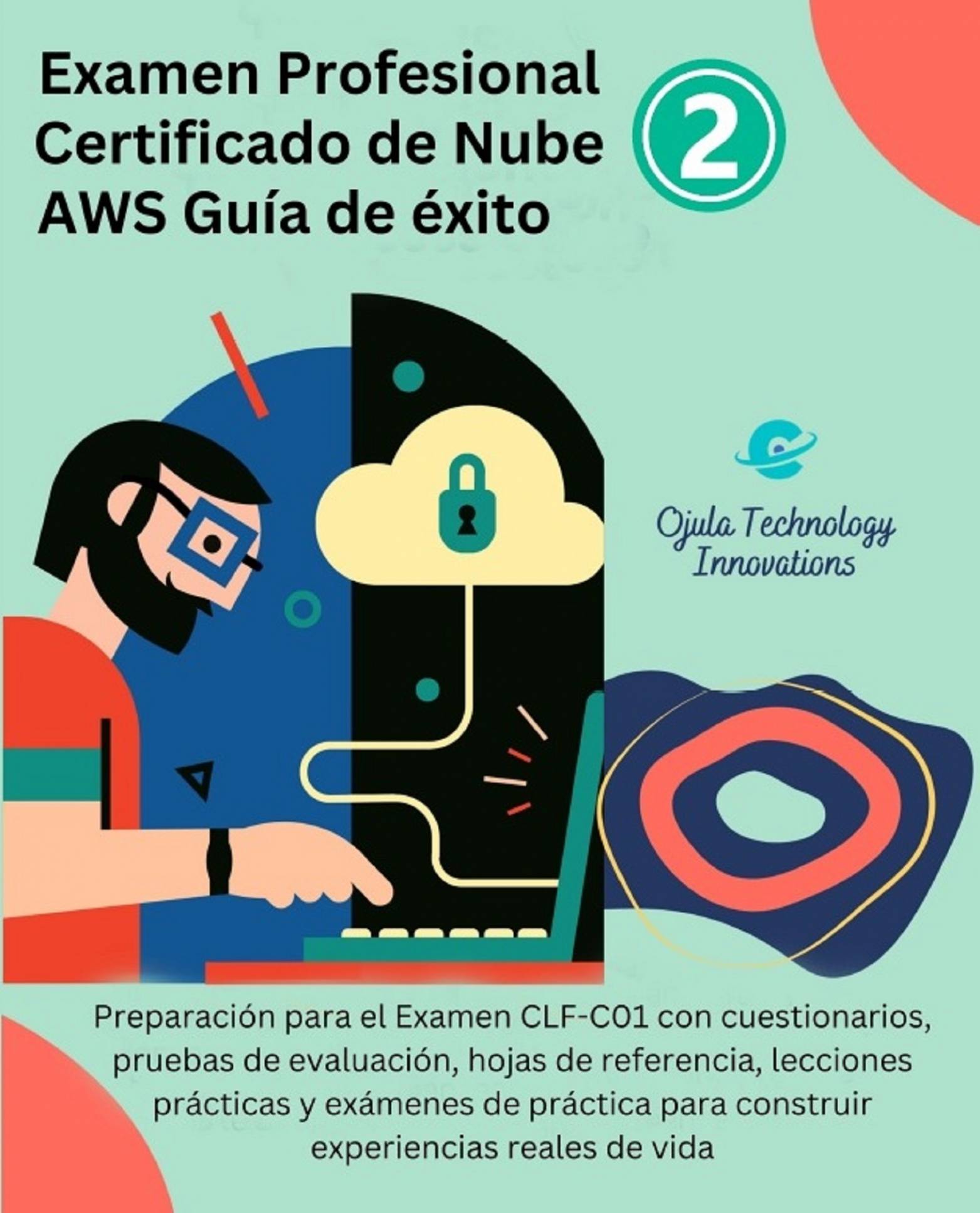 This image is the cover for the book Examen Profesional Certificado de Nube AWS Guía de Éxito 2, Examen Profesional Certificado de Nube AWS Guía de Éxito