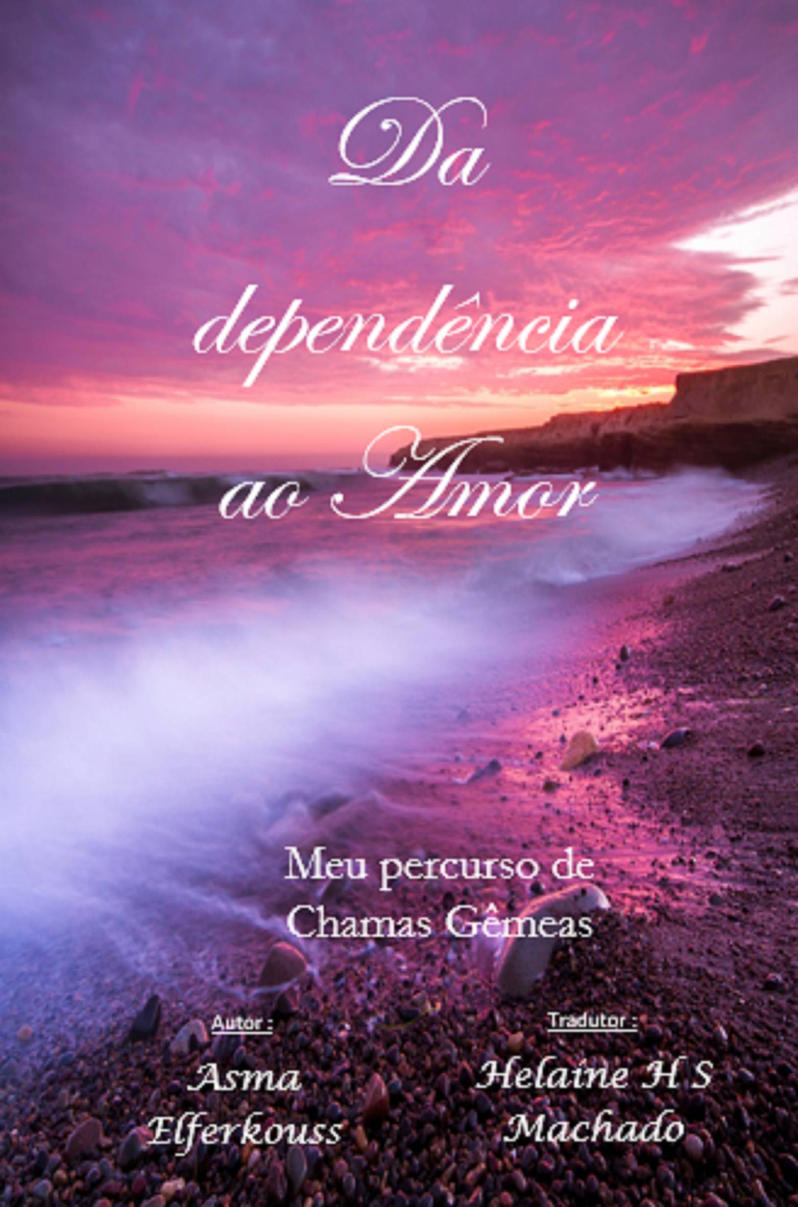 This image is the cover for the book Da dependência ao Amor