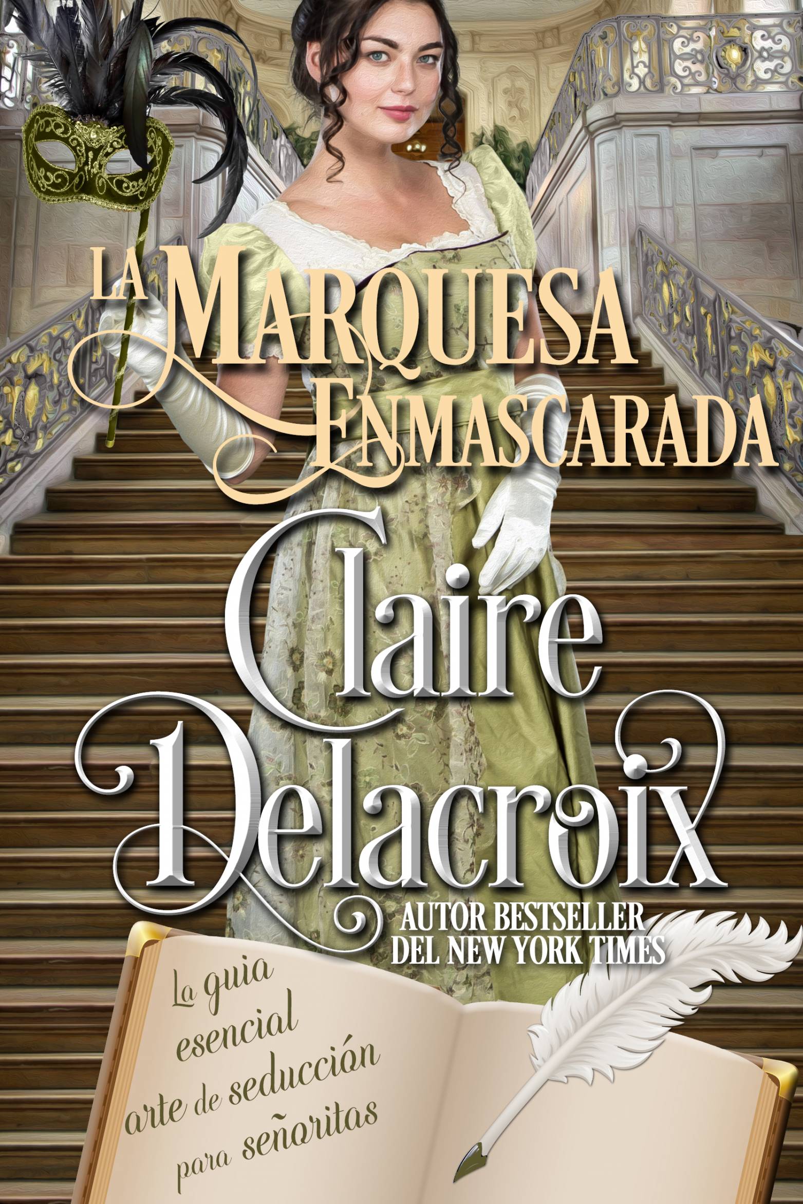 This image is the cover for the book La marquesa enmascarada, La guía esencial del arte de seducción para señoritas