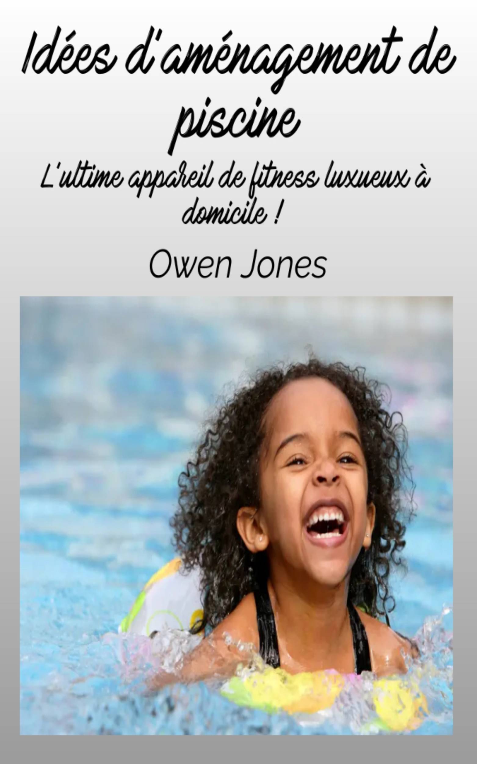 This image is the cover for the book Idée d'aménagement de piscine