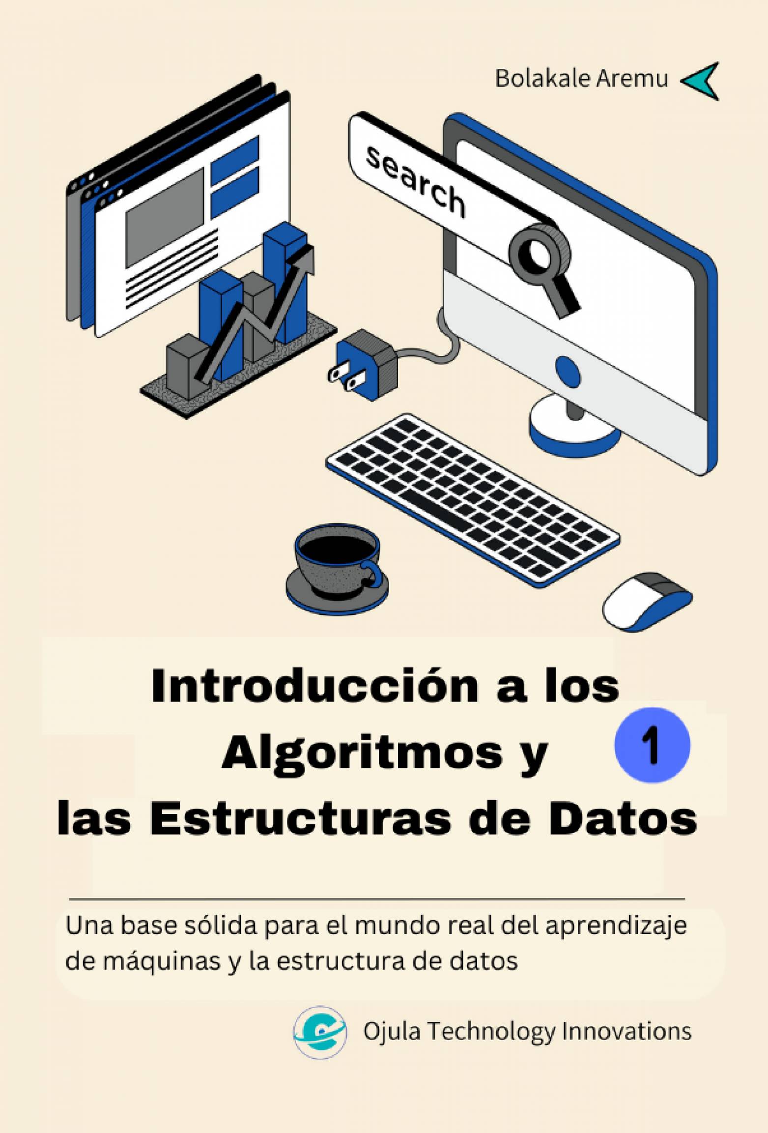 This image is the cover for the book Introducción a los Algoritmos y las Estructuras de Datos 1, Introducción a los  Algoritmos y  las Estructuras de Datos