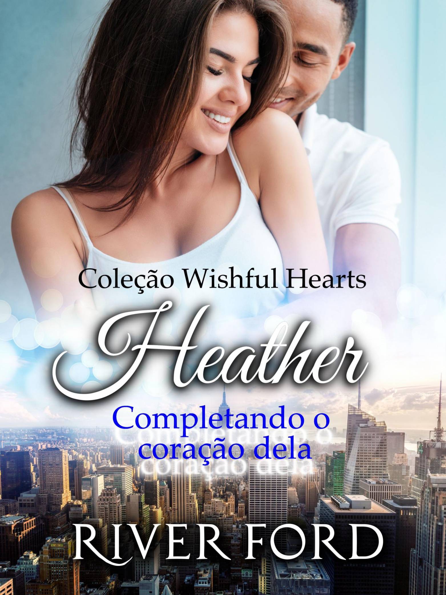 This image is the cover for the book Completando o coração dela: Heather, Coleção Wishful Hearts