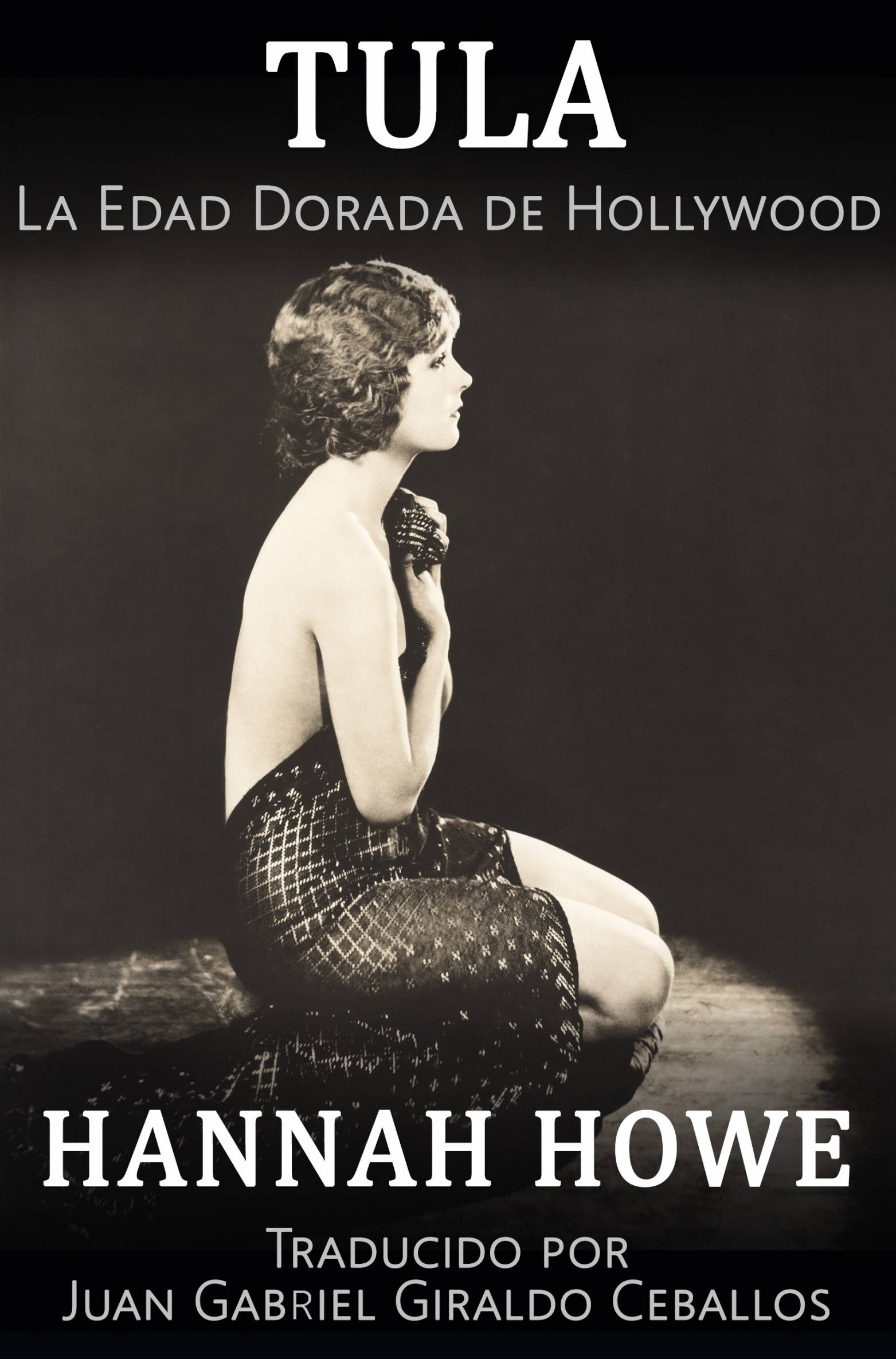 This image is the cover for the book Tula, LA EDAD DORADA DE HOLLYWOOD