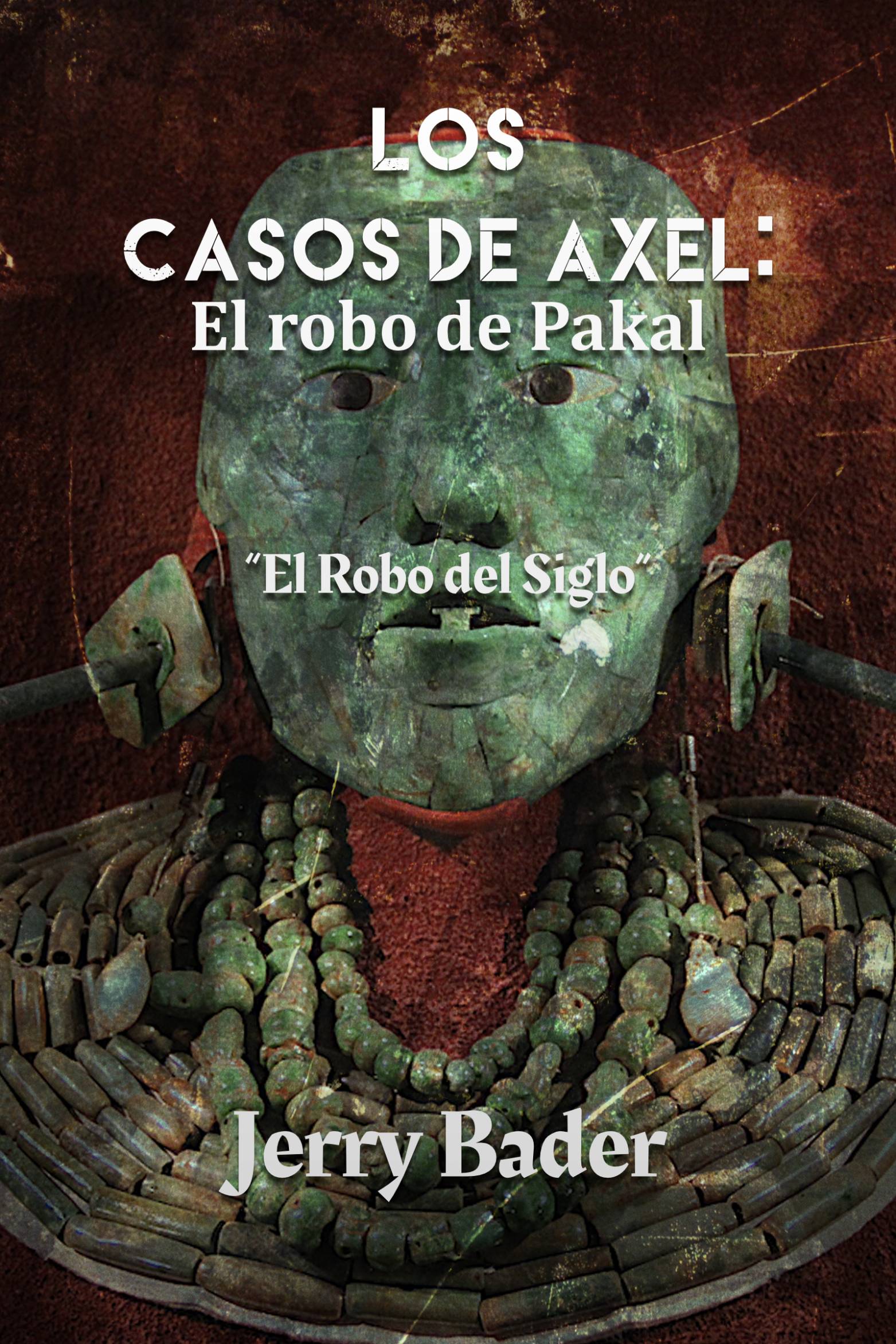 This image is the cover for the book Los Casos de Axel: El Robo de Pakal