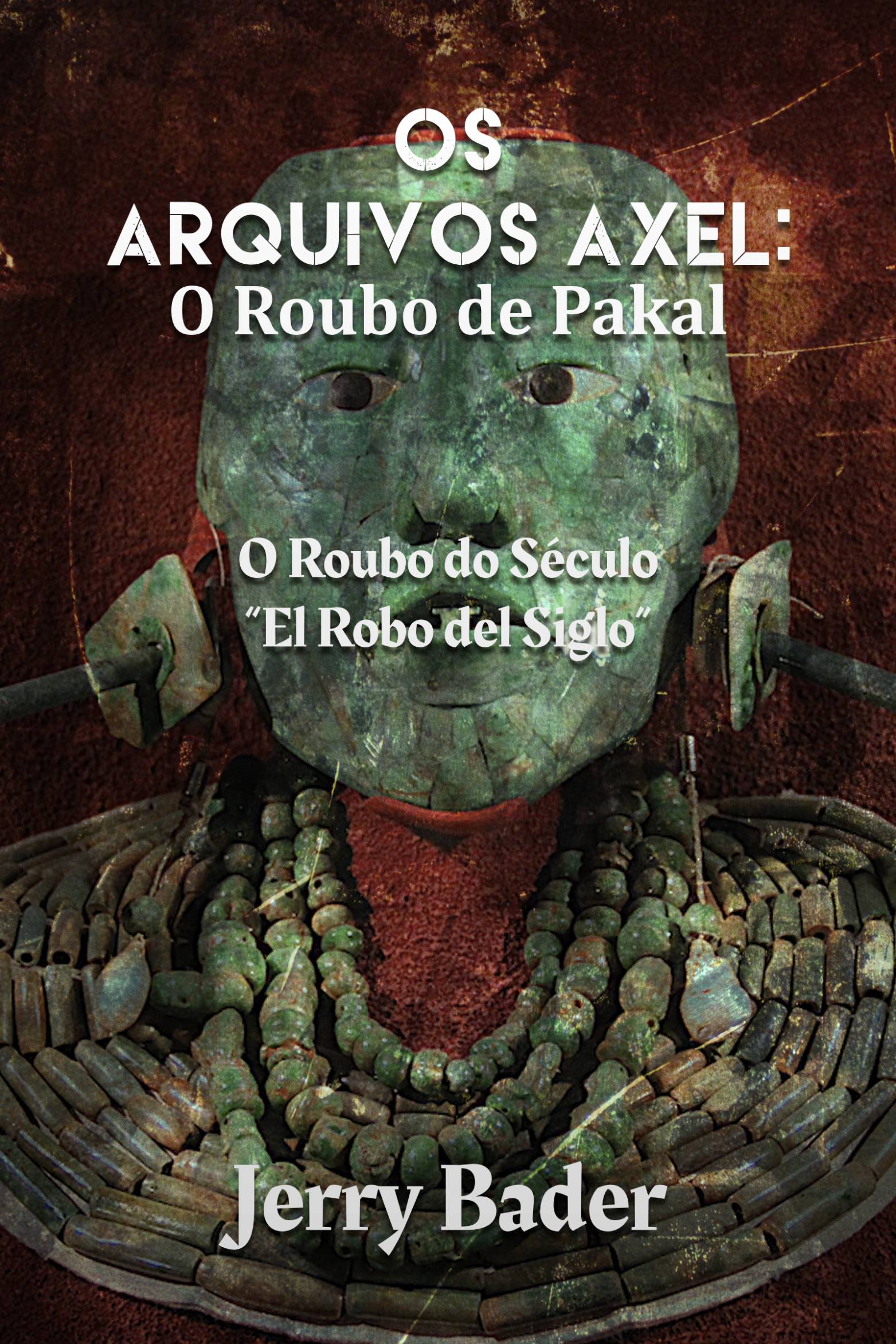 This image is the cover for the book Os Arquivos Axel: O Roubo de Pakal
