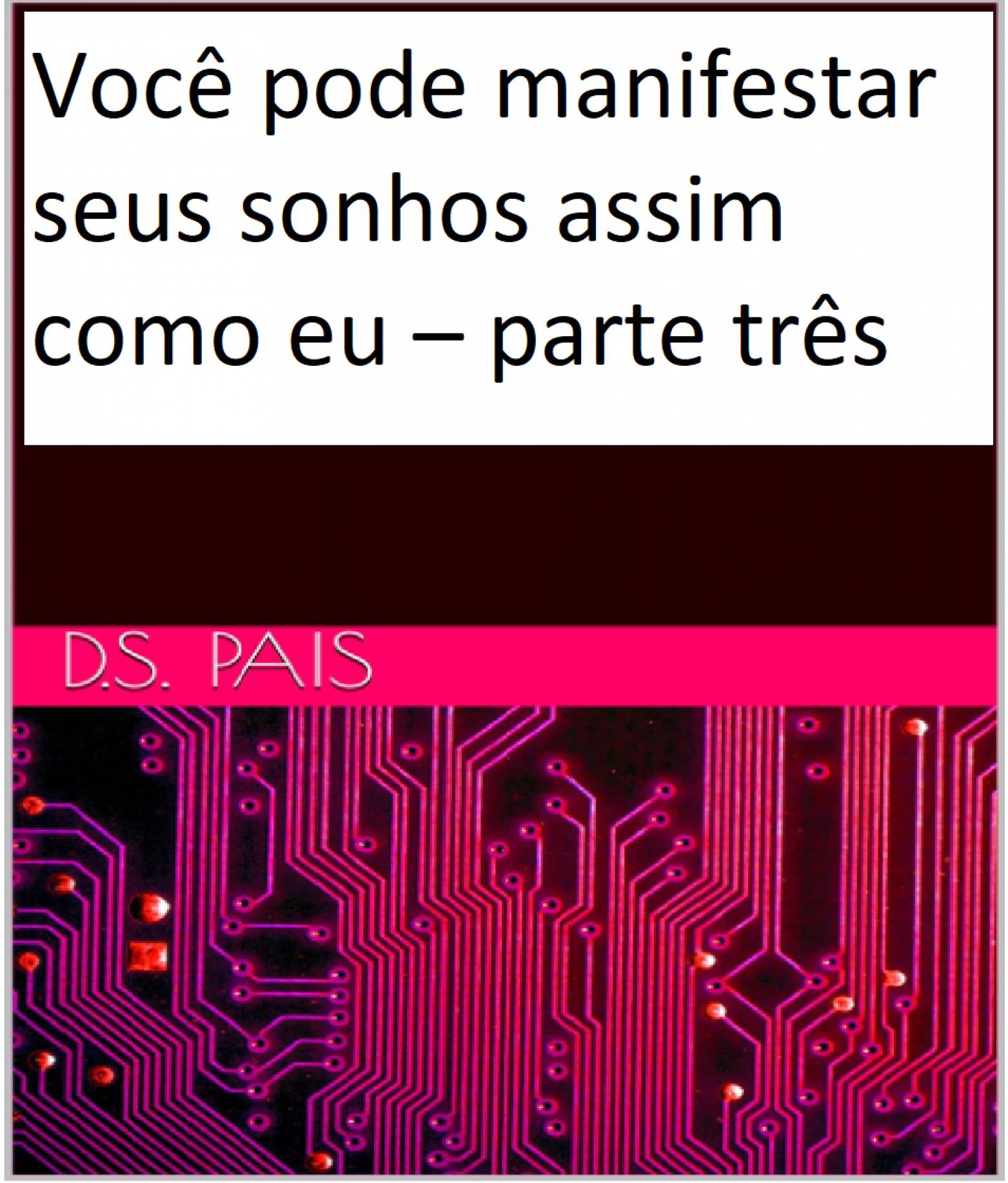 This image is the cover for the book Você pode manifestar seus sonhos assim como eu – parte três
