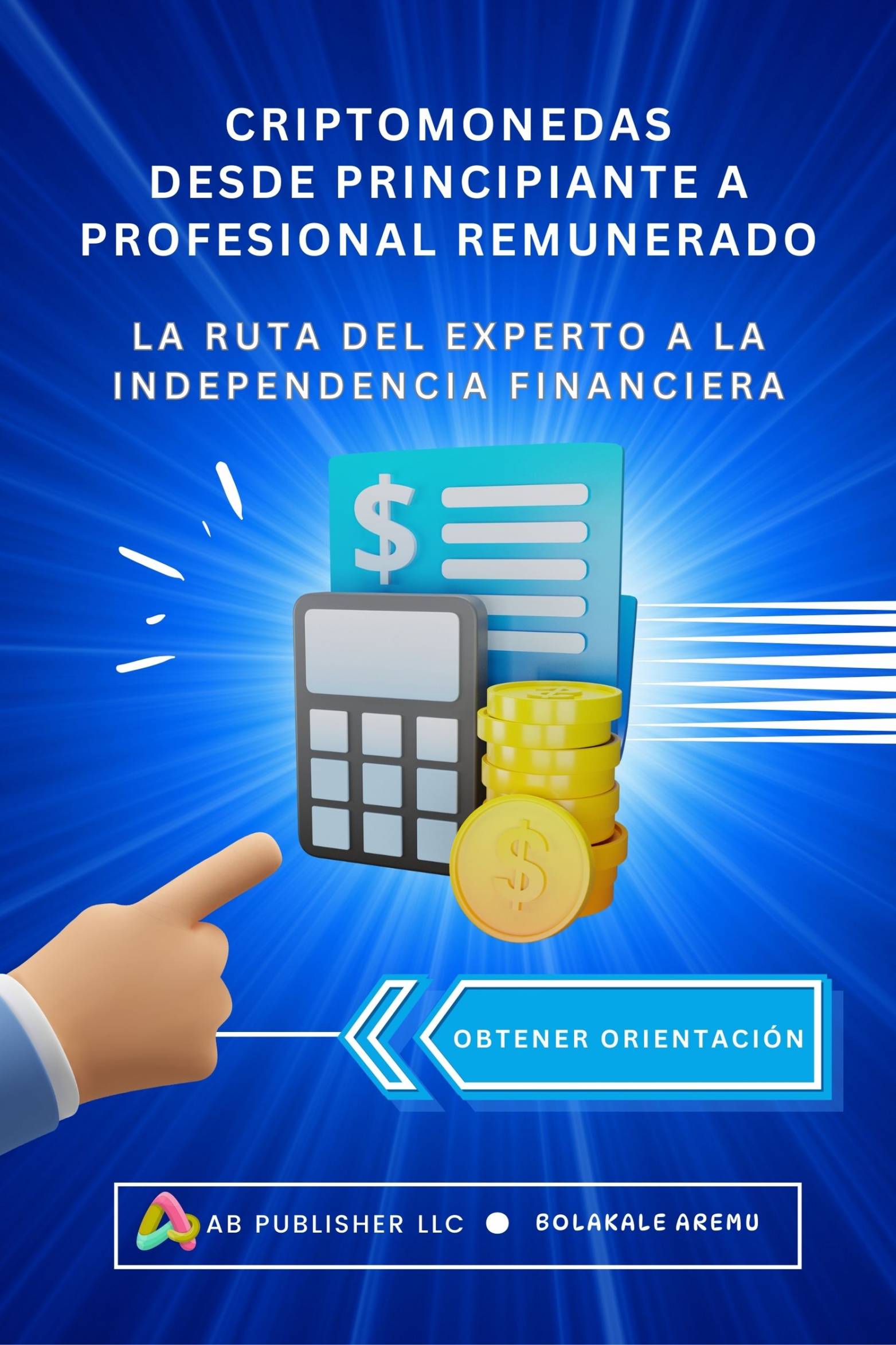 This image is the cover for the book Criptomonedas Desde Principiante A Profesional Remunerado