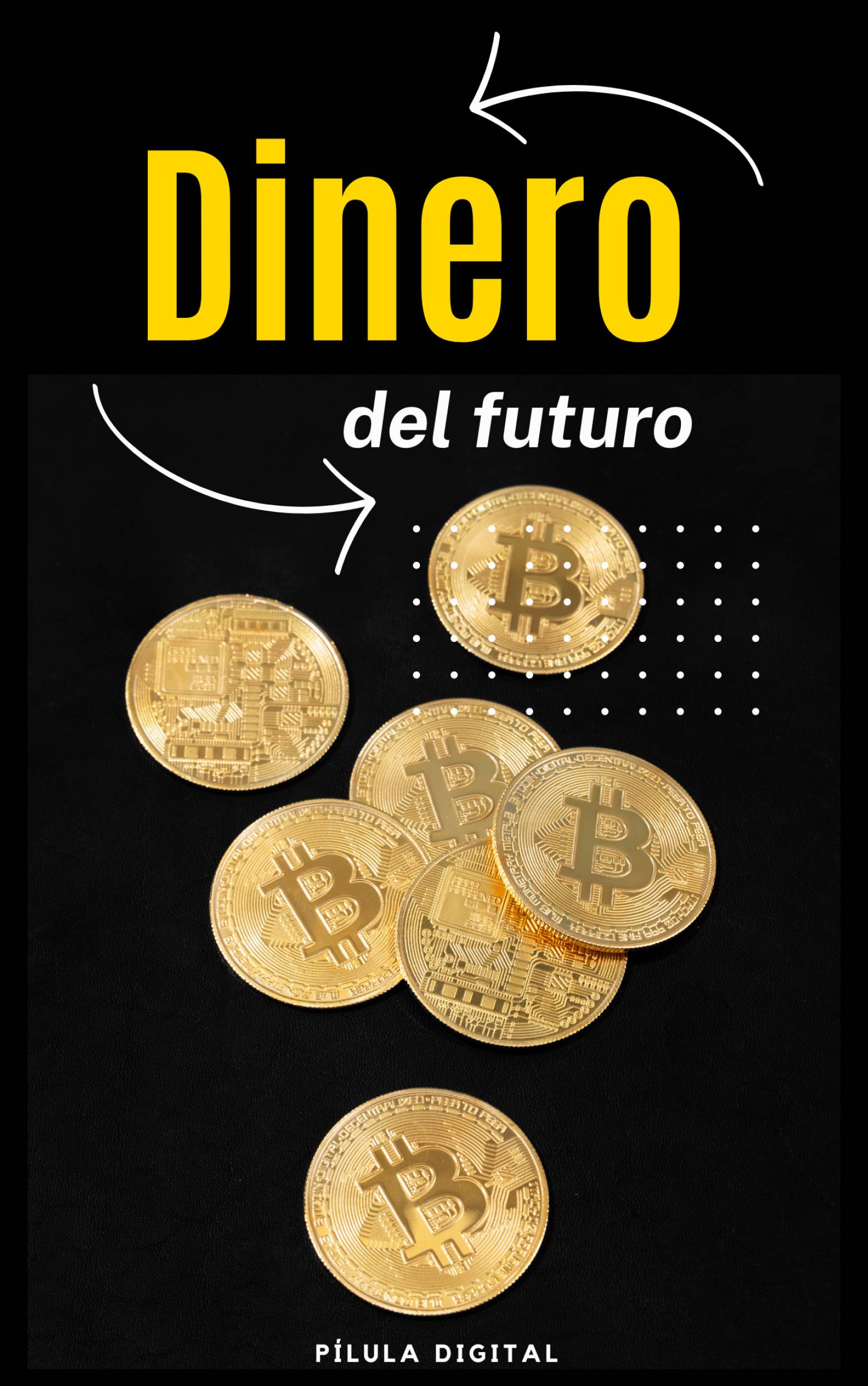 This image is the cover for the book Dinero del futuro