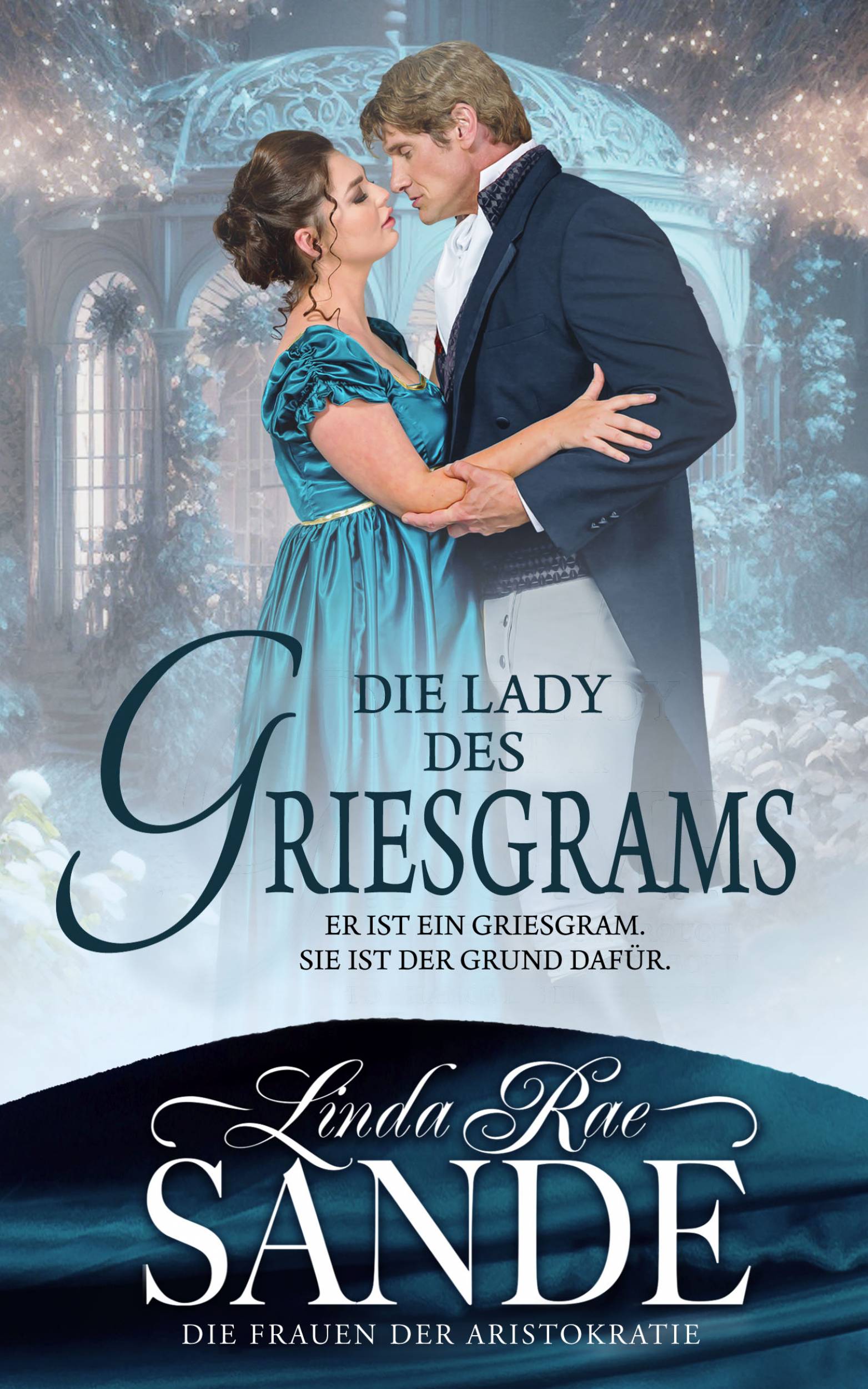 This image is the cover for the book Die Lady des Griesgrams, Die Damen der Aristokratie