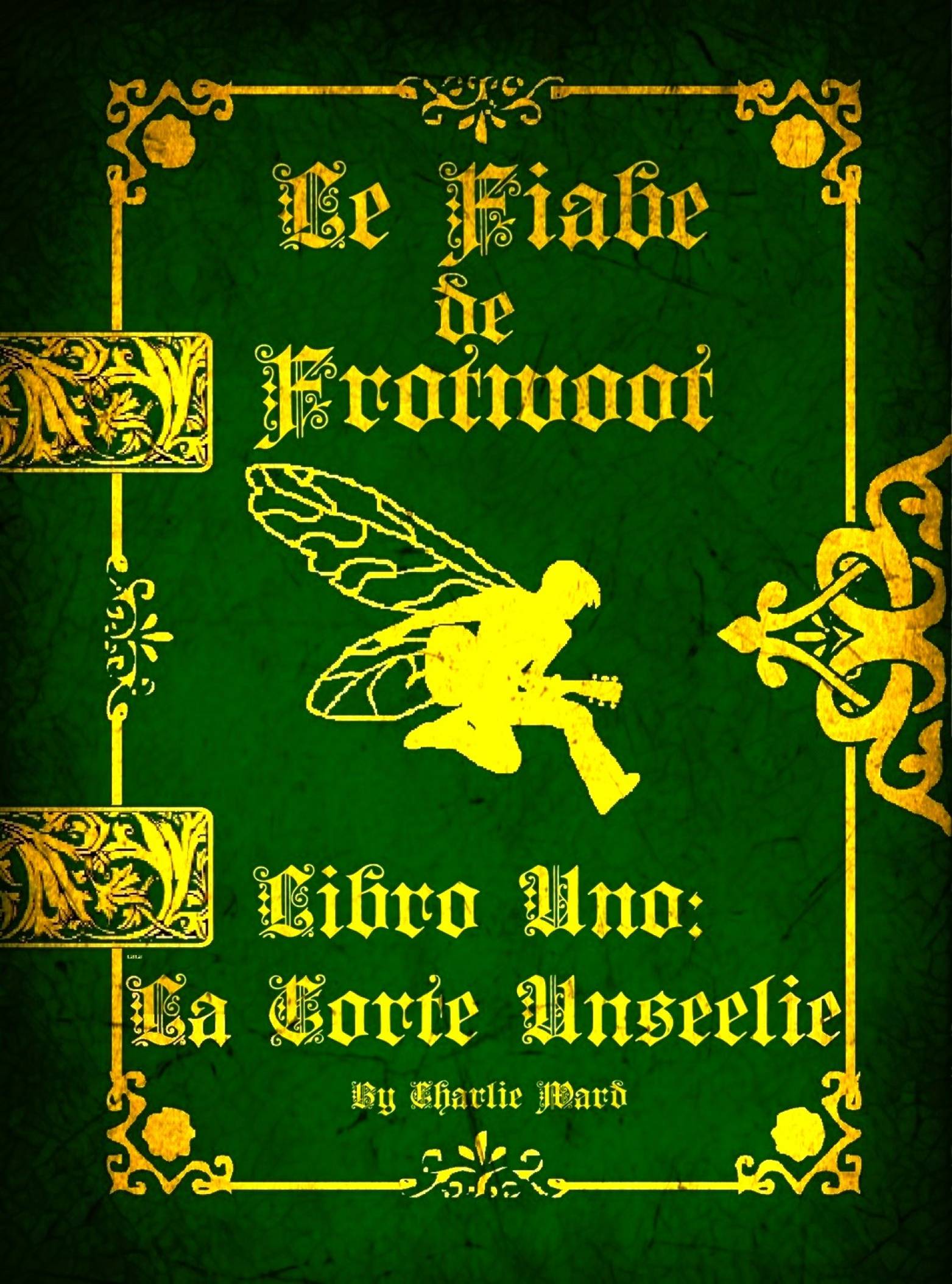 This image is the cover for the book Le Fiabe di Frotwoot (Libro Uno: La Corte Unseelie)