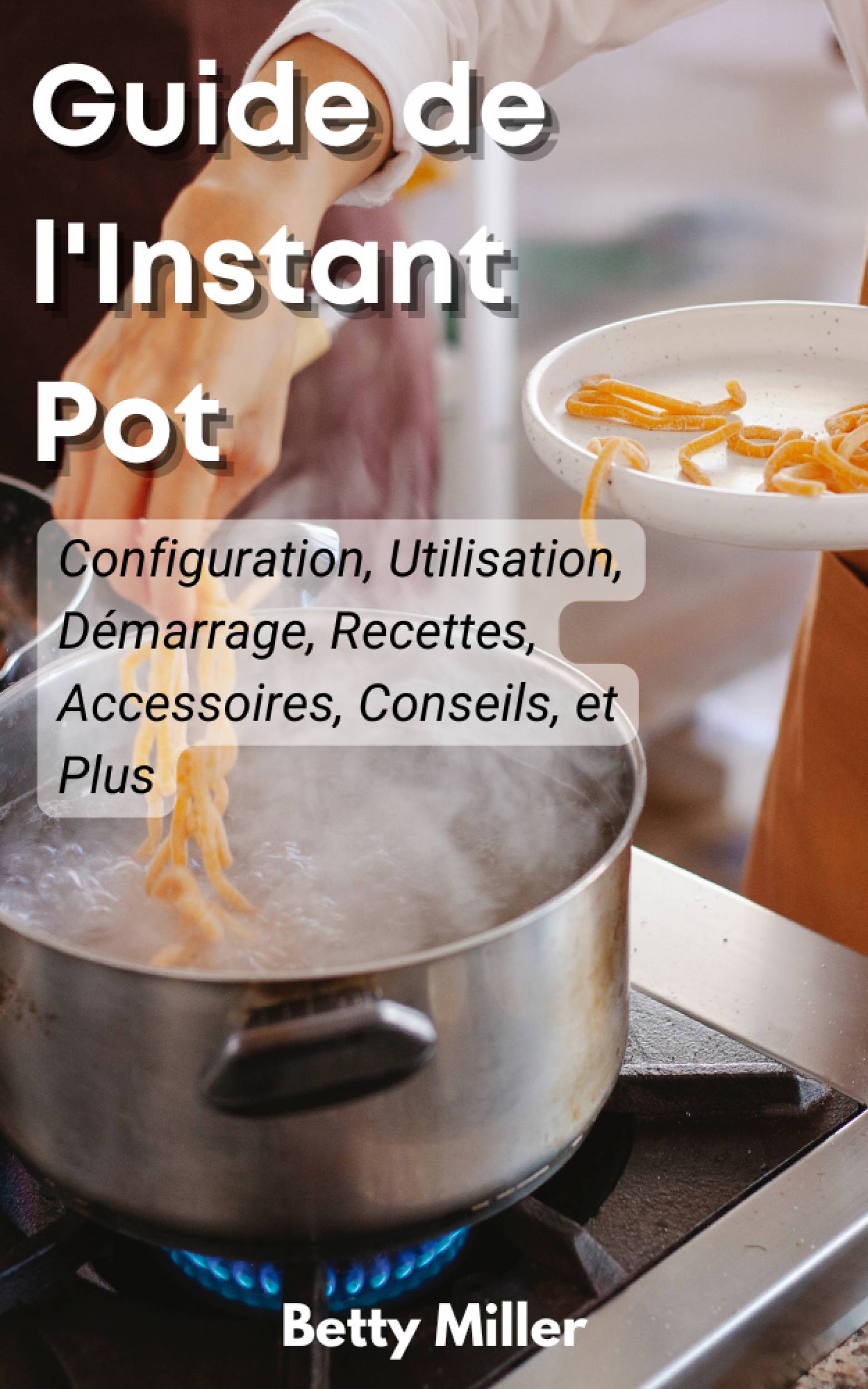 This image is the cover for the book Guide de l'Instant Pot