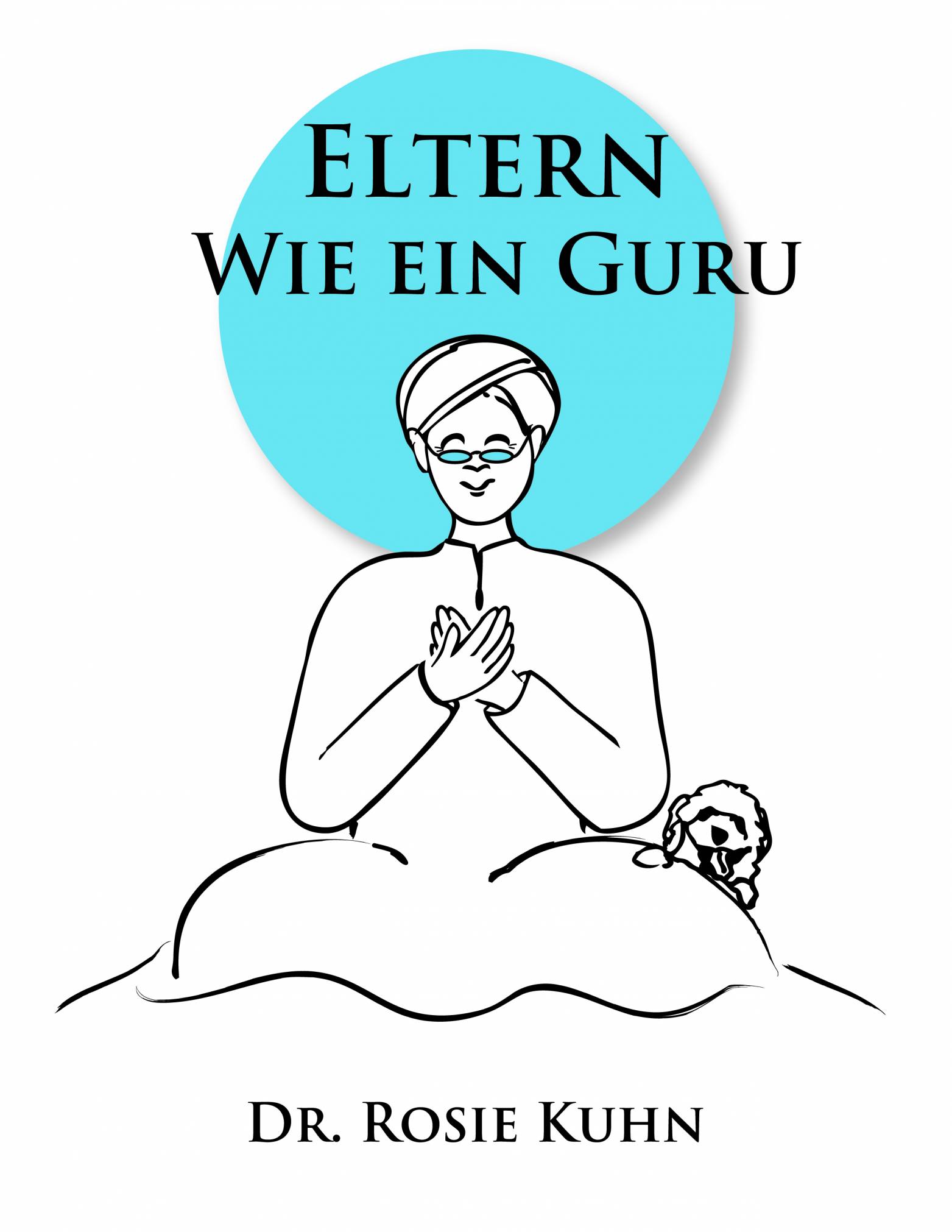 This image is the cover for the book Eltern Wie ein Guru