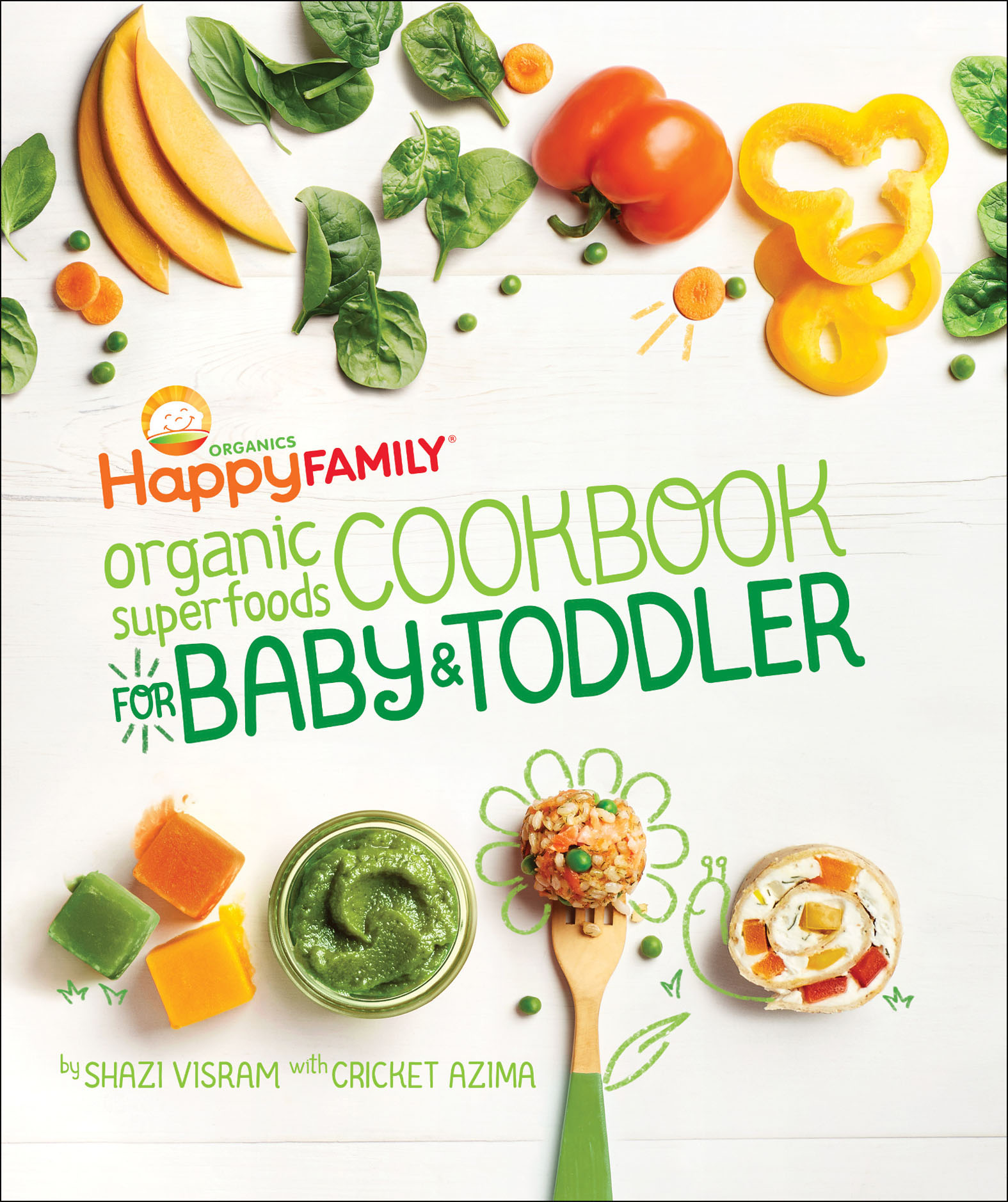 This image is the cover for the book Happy Family Organic Superfoods Cookbook for Baby & Toddler