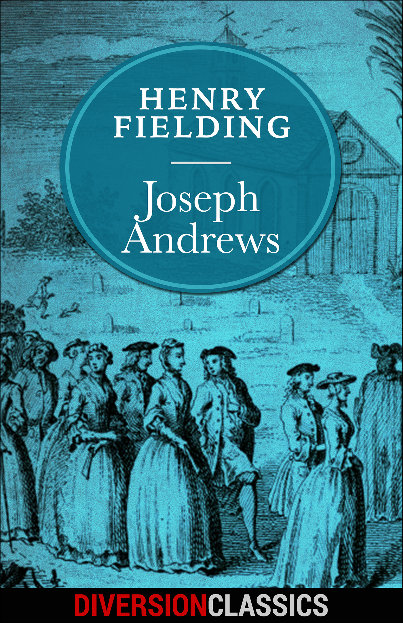 This image is the cover for the book Joseph Andrews, Diversion Classics