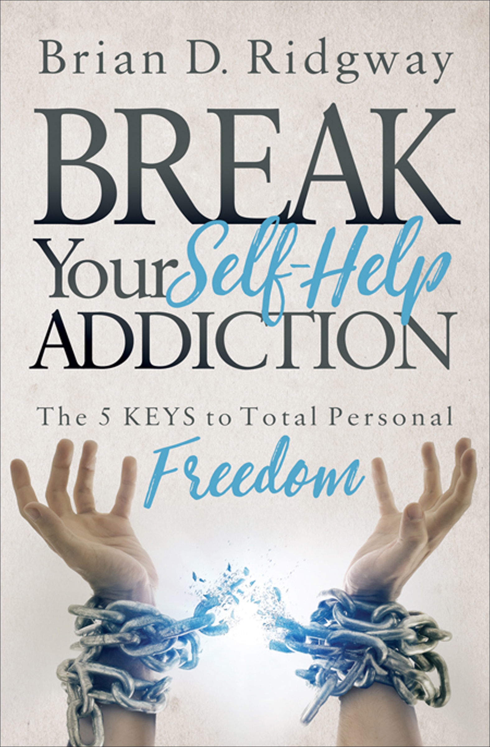 This image is the cover for the book Break Your Self-Help Addiction