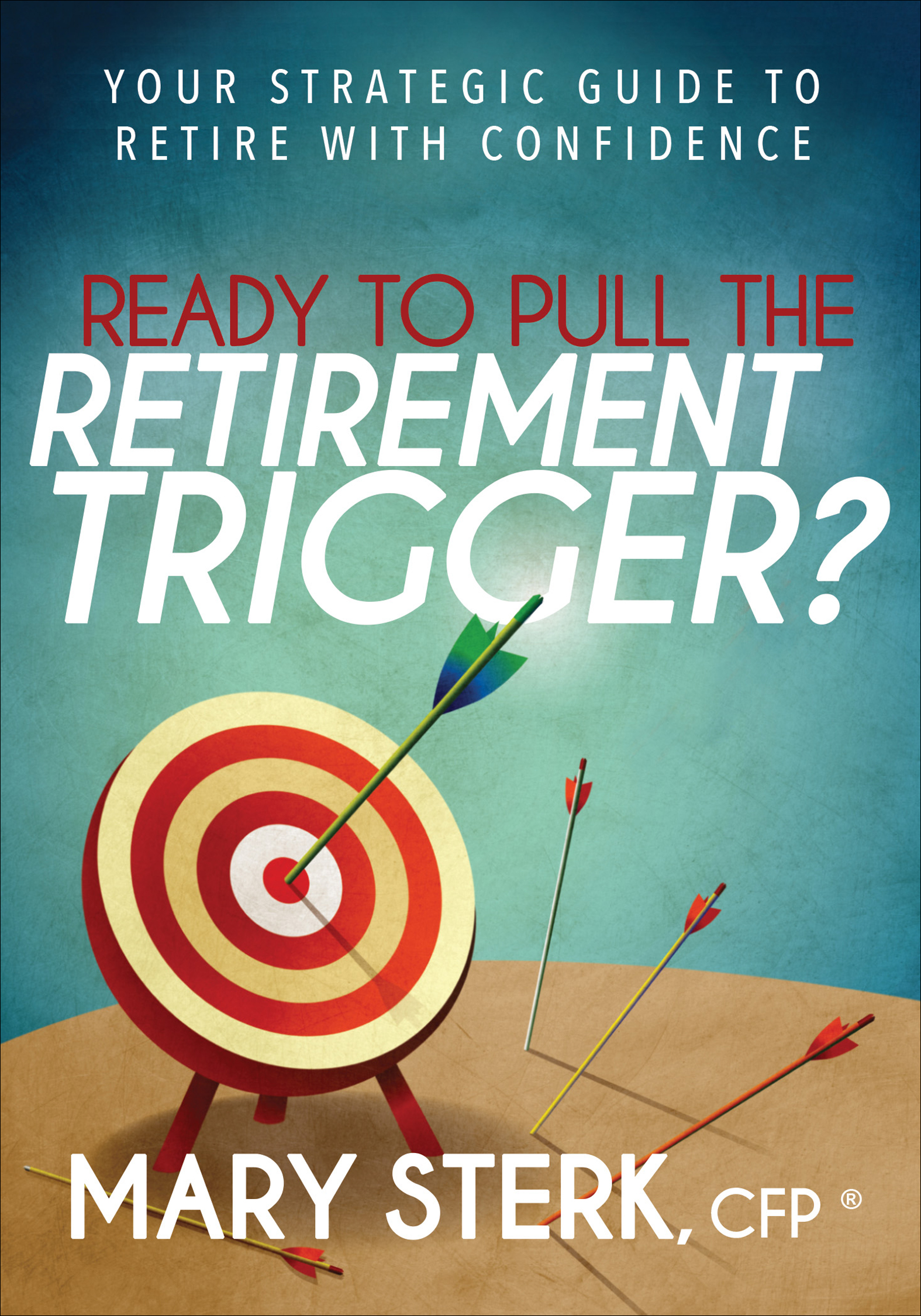 This image is the cover for the book Ready to Pull the Retirement Trigger?