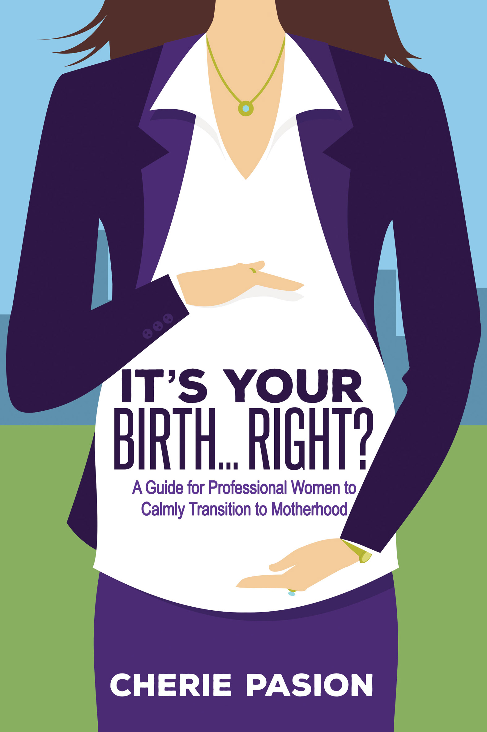 This image is the cover for the book It's Your Birth . . . Right?