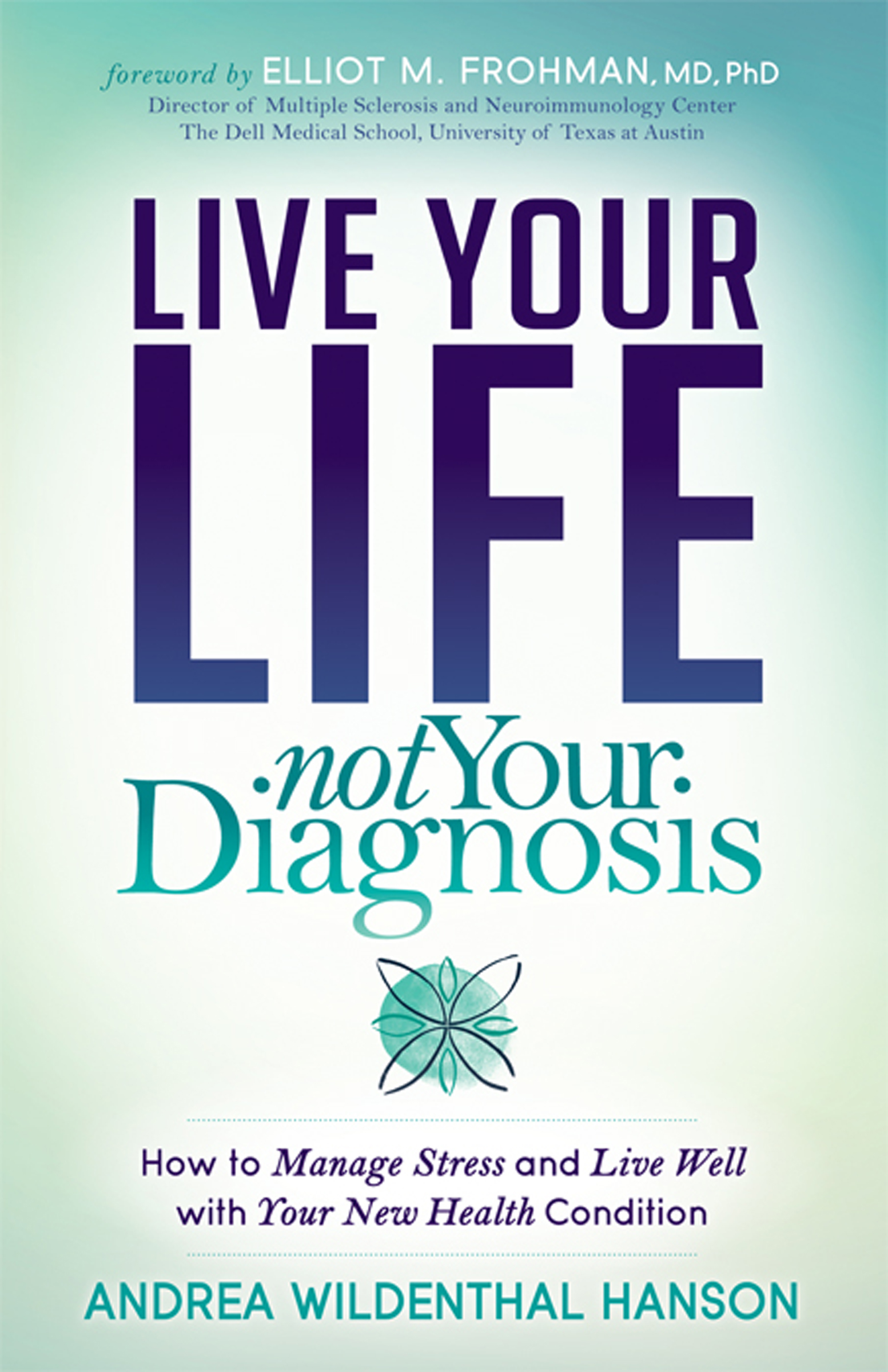 This image is the cover for the book Live Your Life, Not Your Diagnosis
