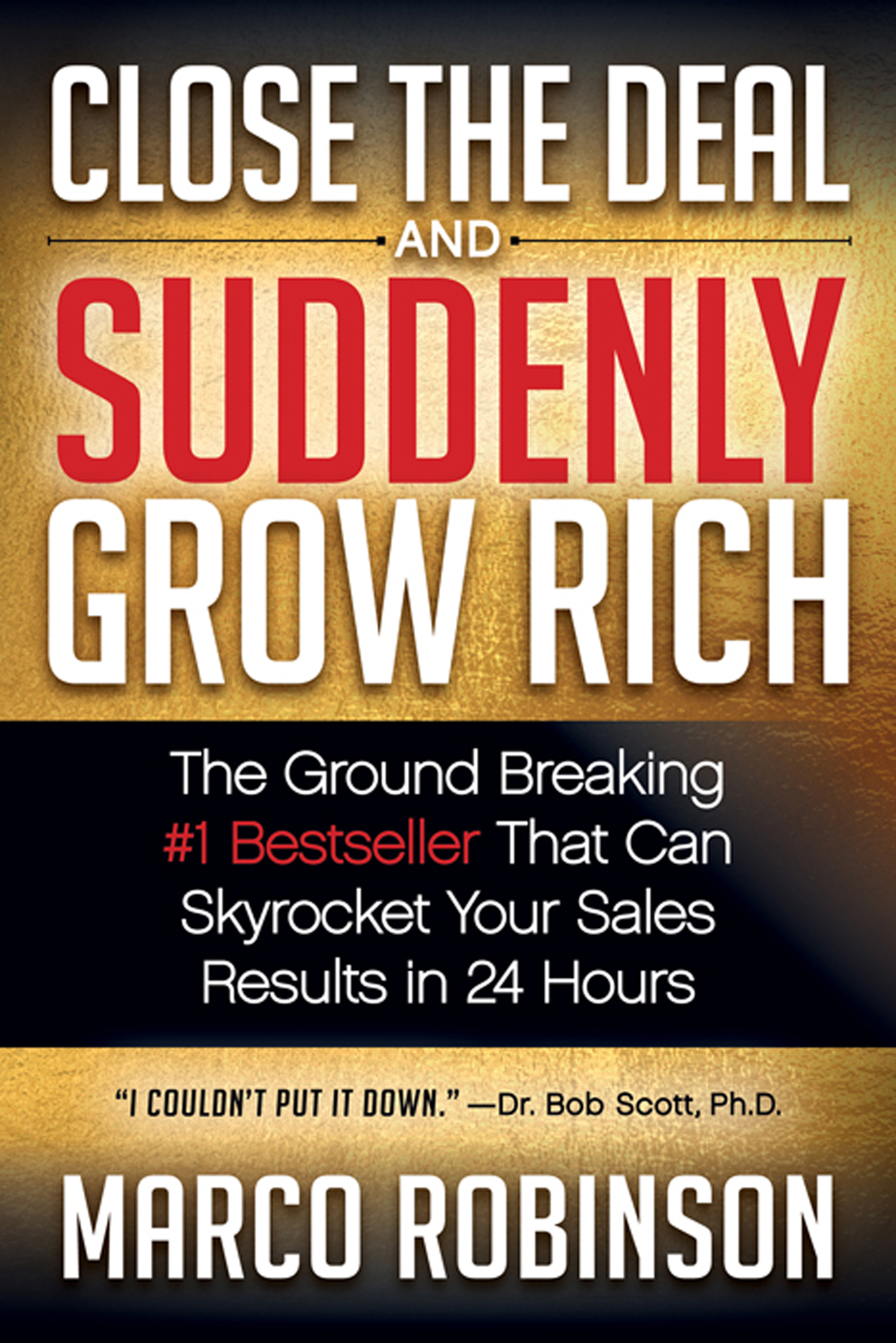 This image is the cover for the book Close the Deal and Suddenly Grow Rich