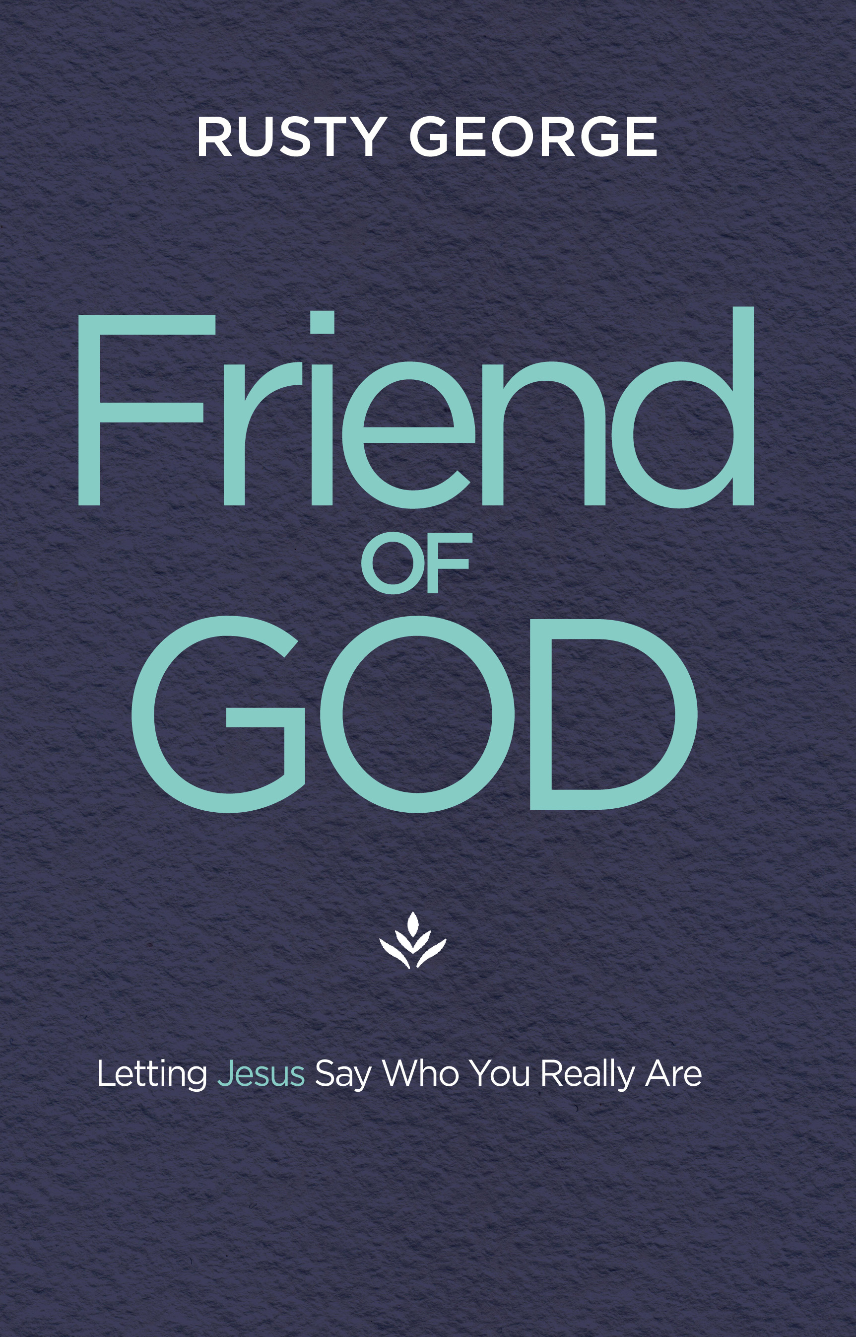 This image is the cover for the book Friend of God