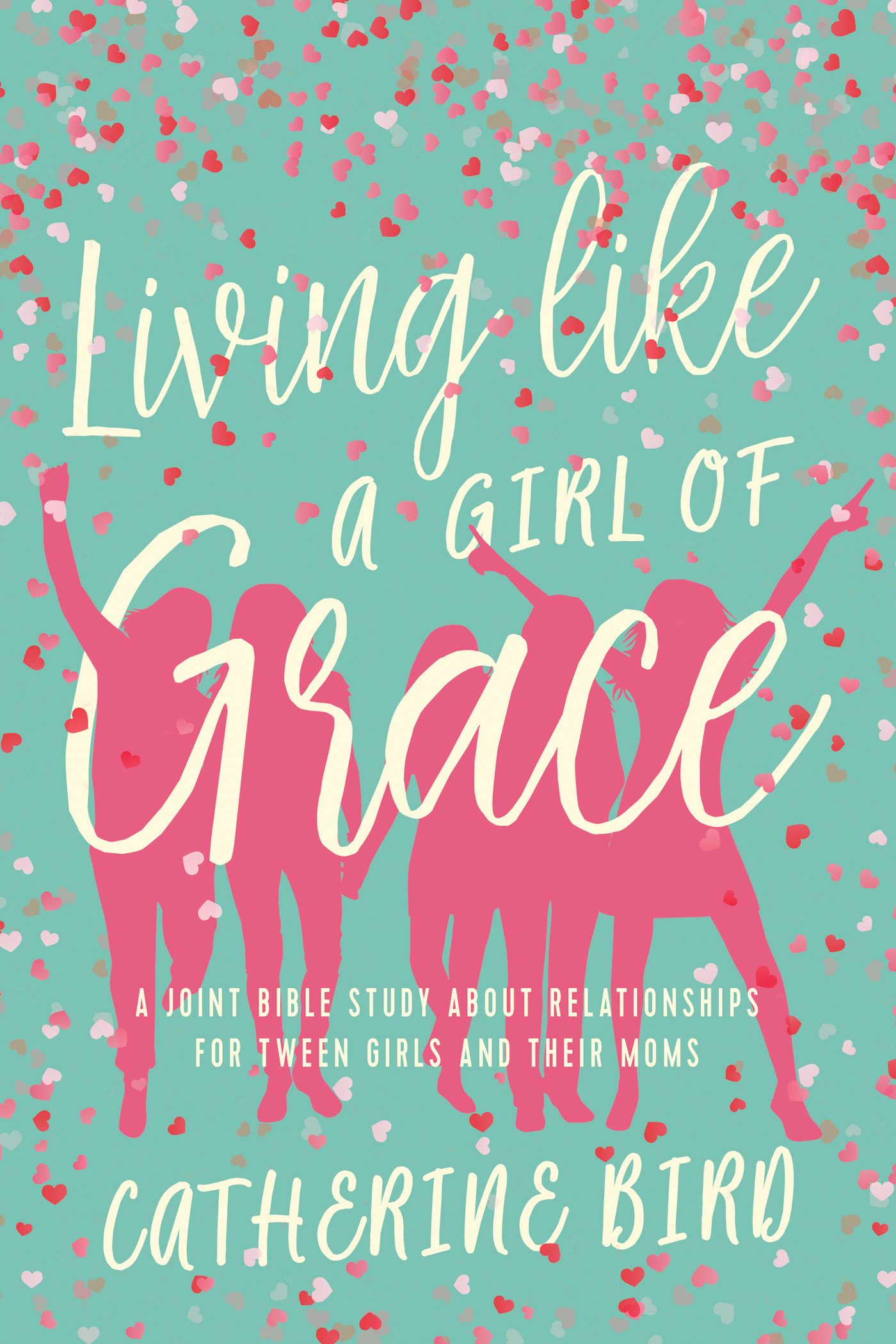 This image is the cover for the book Living Like a Girl of Grace