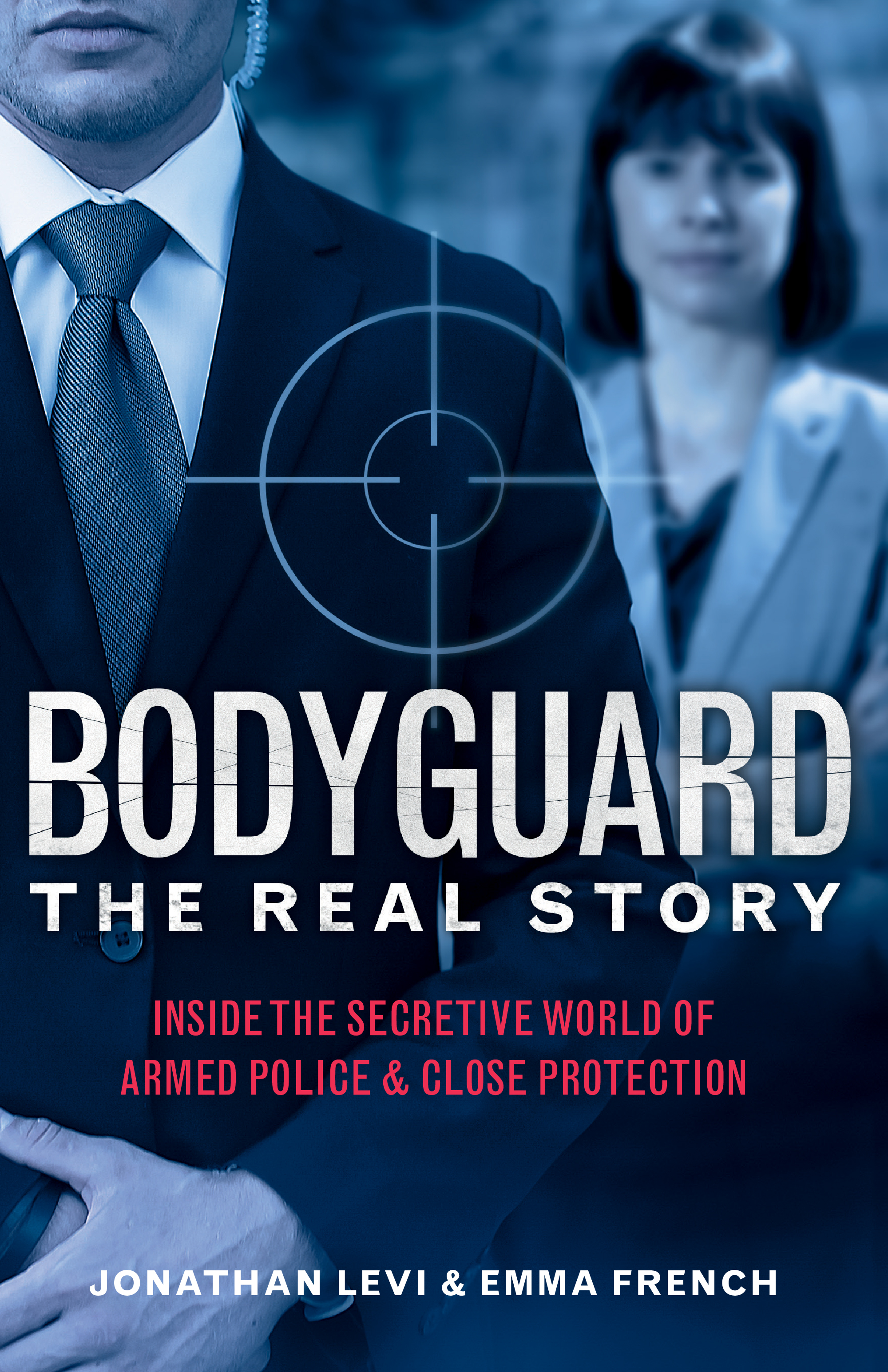 This image is the cover for the book Bodyguard: The Real Story