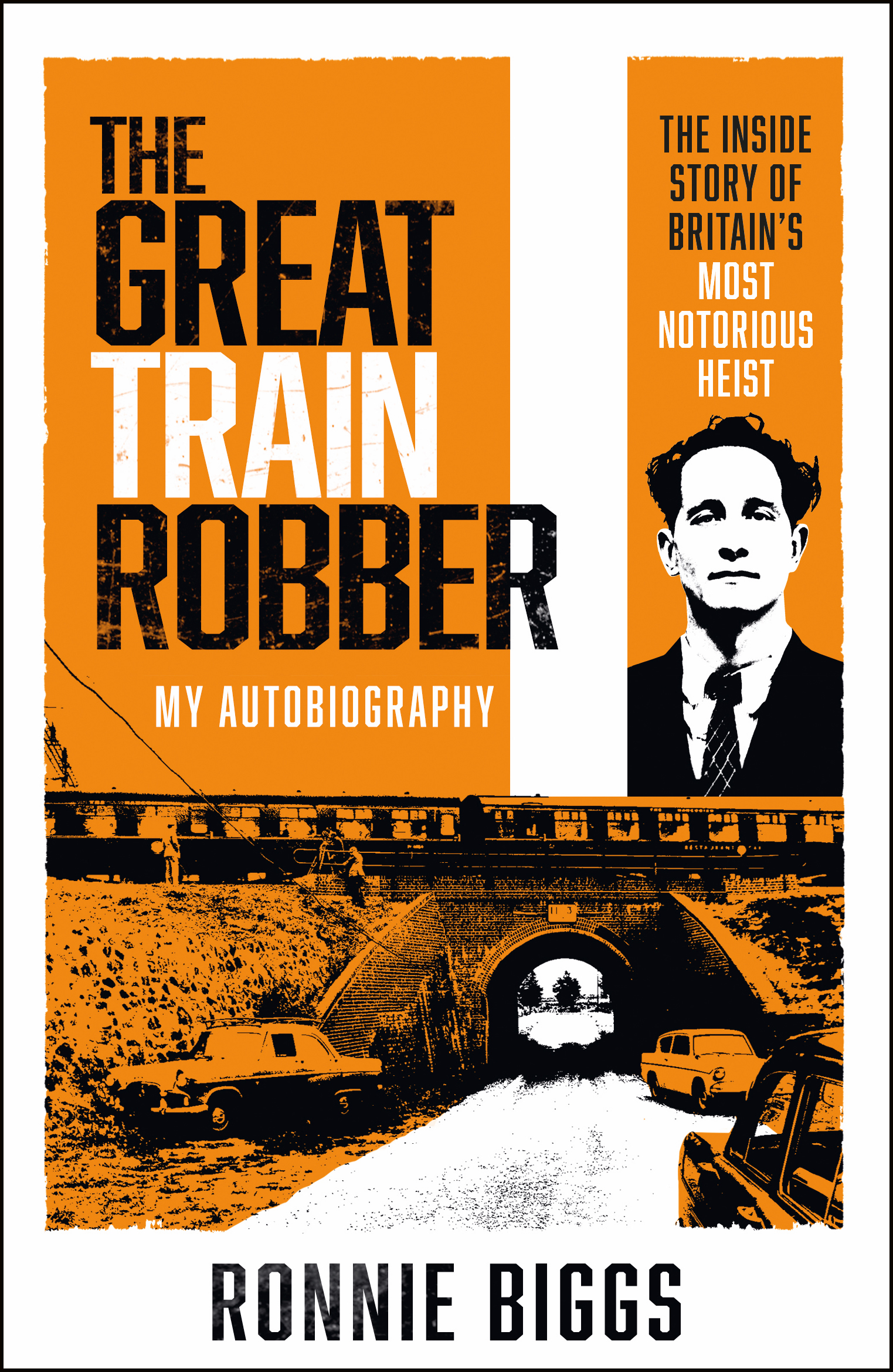 This image is the cover for the book Great Train Robber: My Autobiography