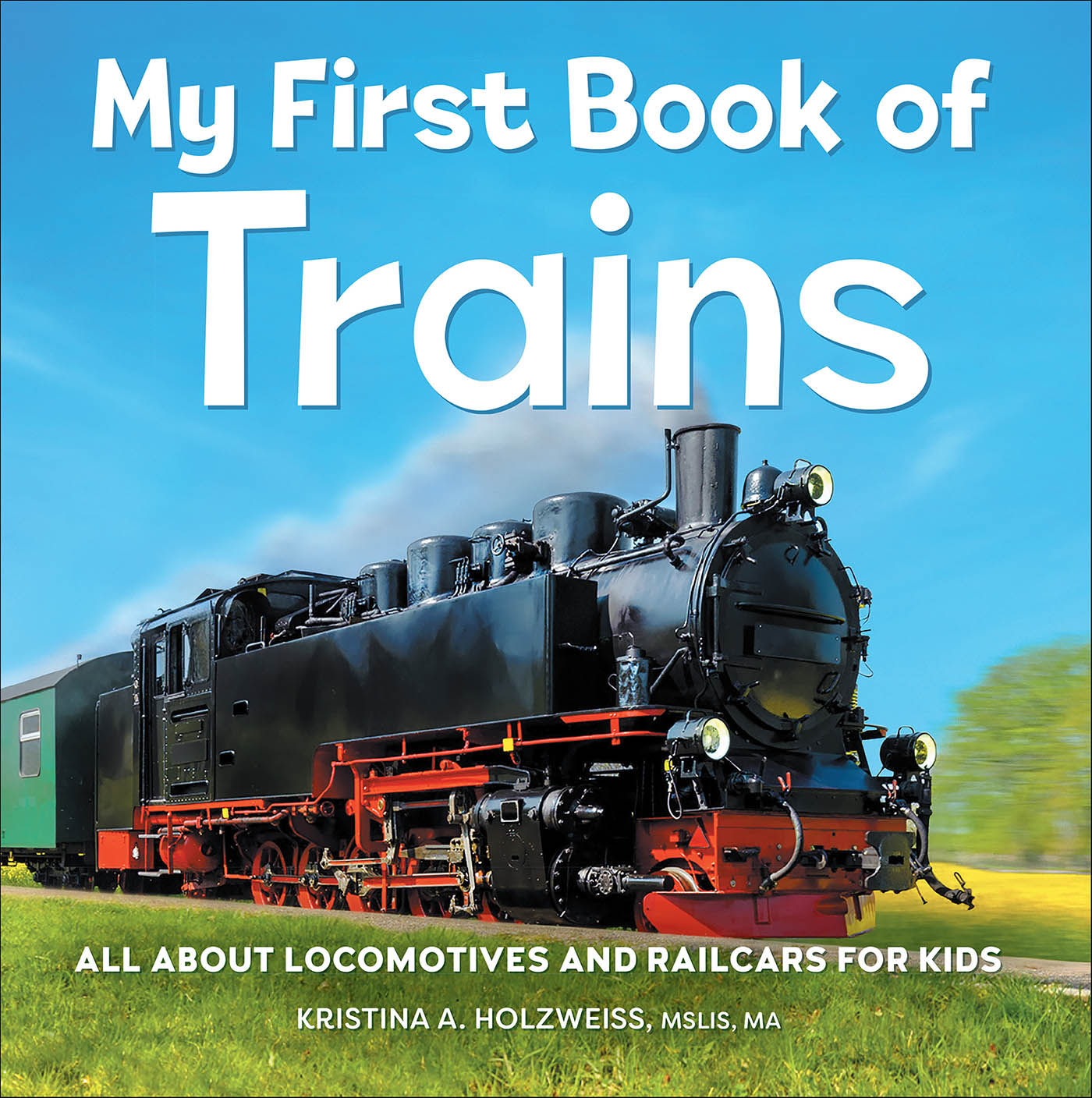 This image is the cover for the book My First Book of Trains