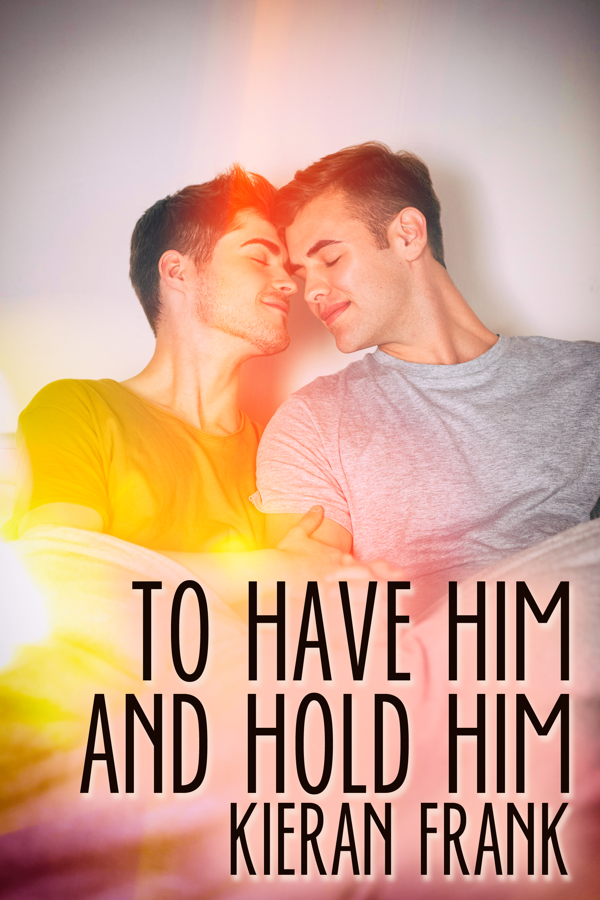 This image is the cover for the book To Have Him and Hold Him