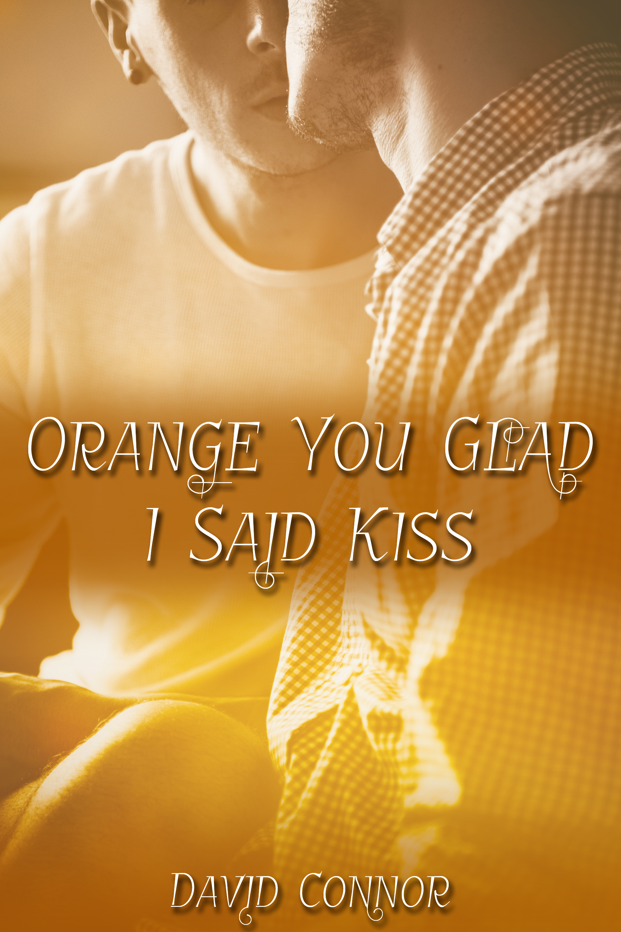 This image is the cover for the book Orange You Glad I Said Kiss