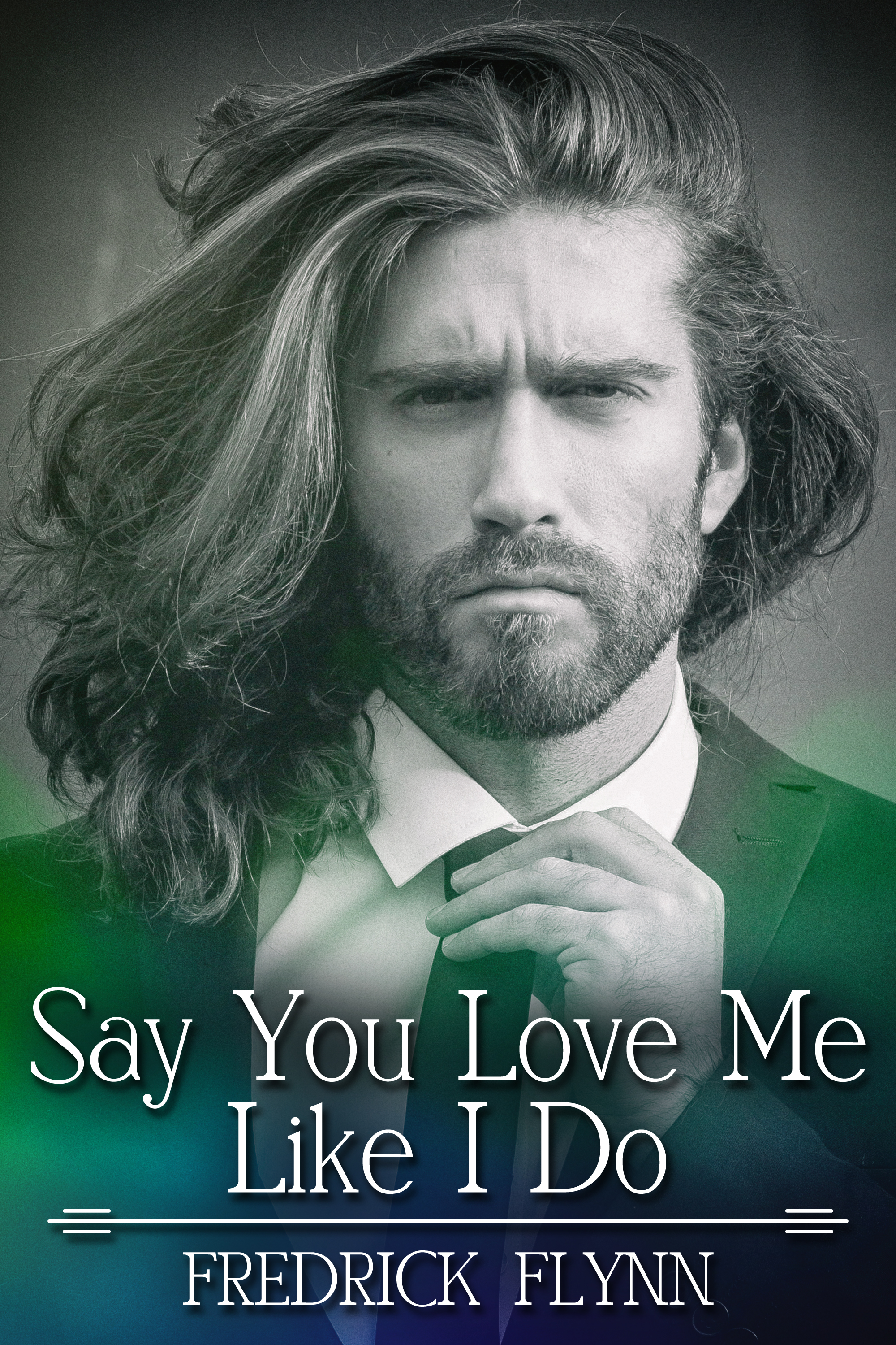 This image is the cover for the book Say You Love Me Like I Do
